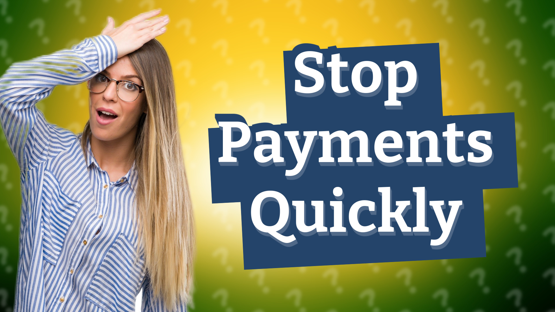 Stop Payments Quickly