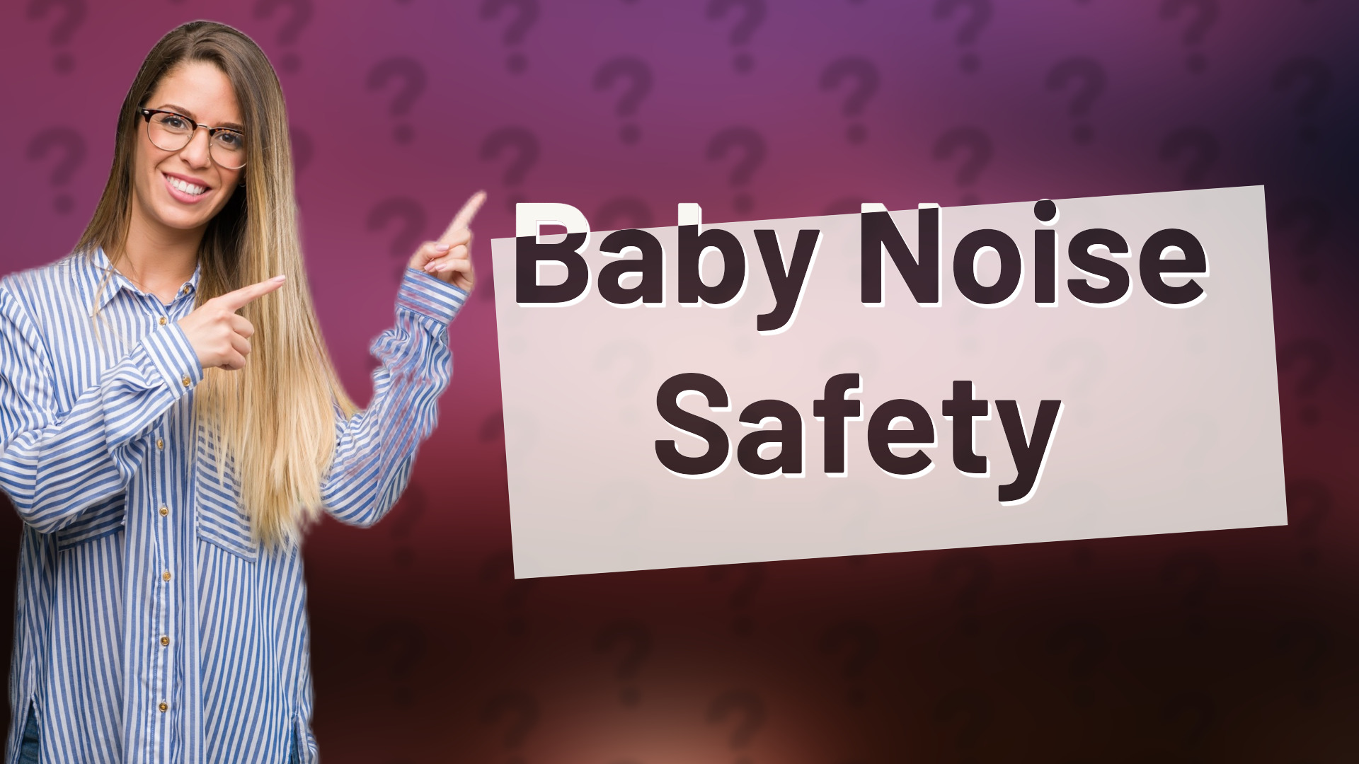 Baby Noise Safety