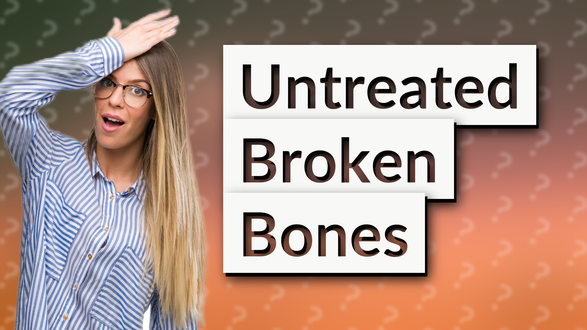 Untreated Broken Bones