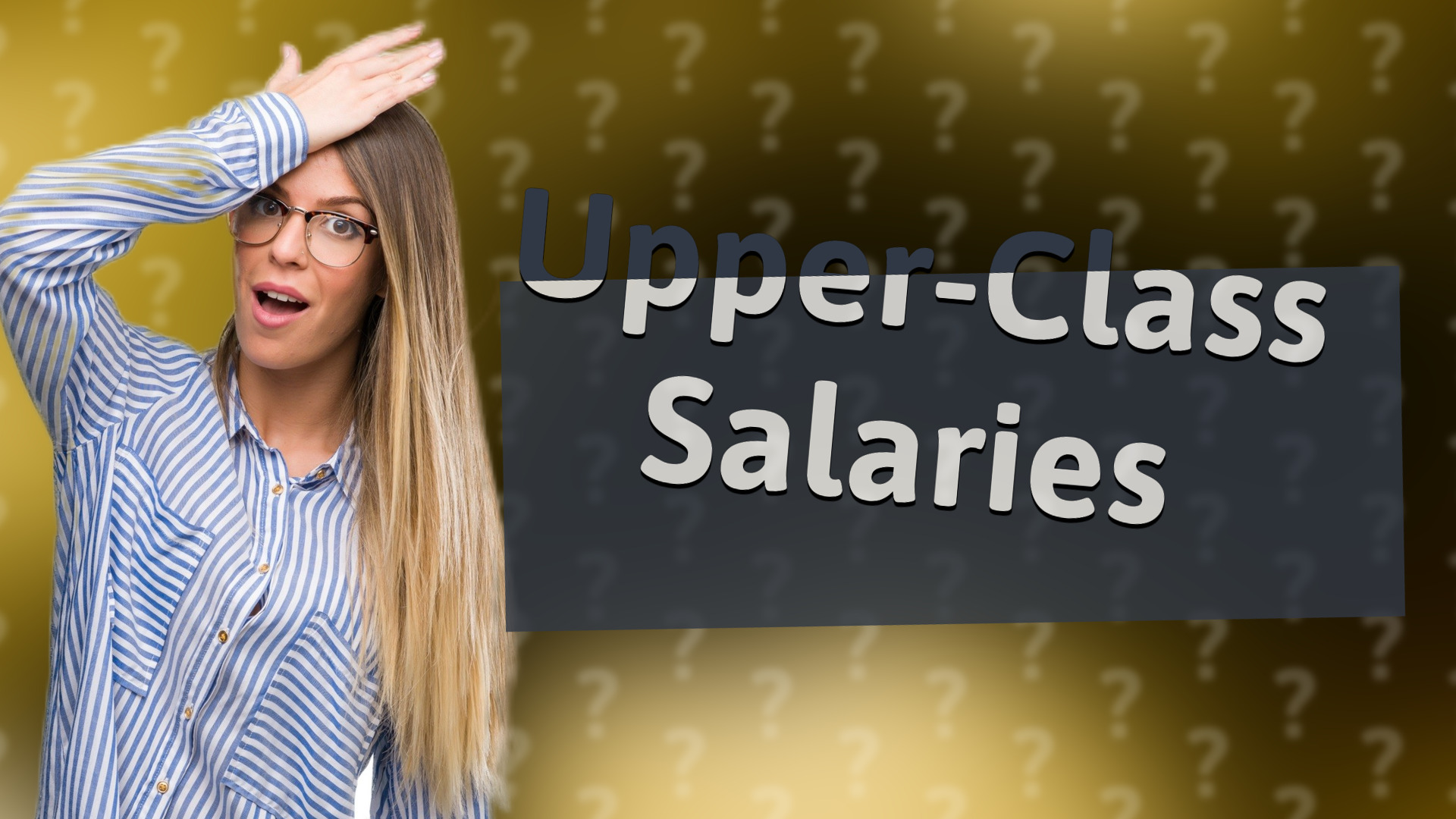 Upper-Class Salaries