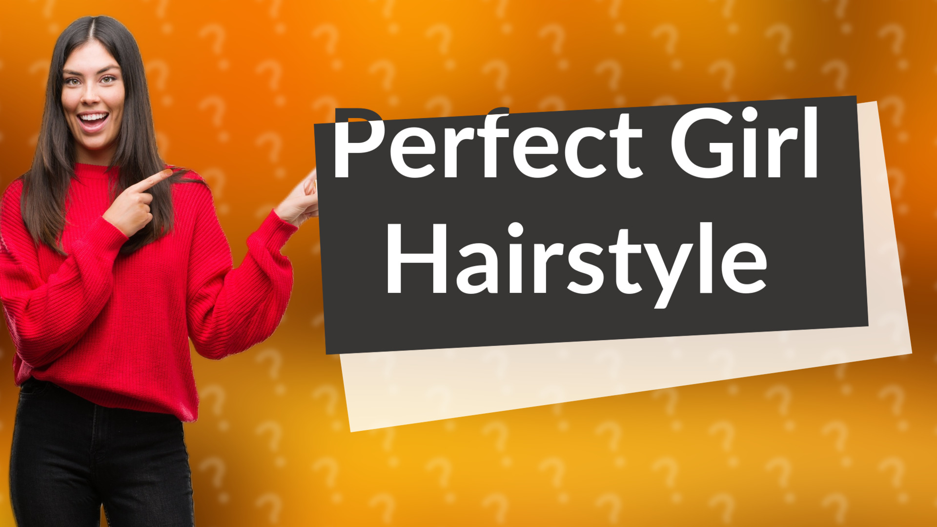 Perfect Girl Hairstyle