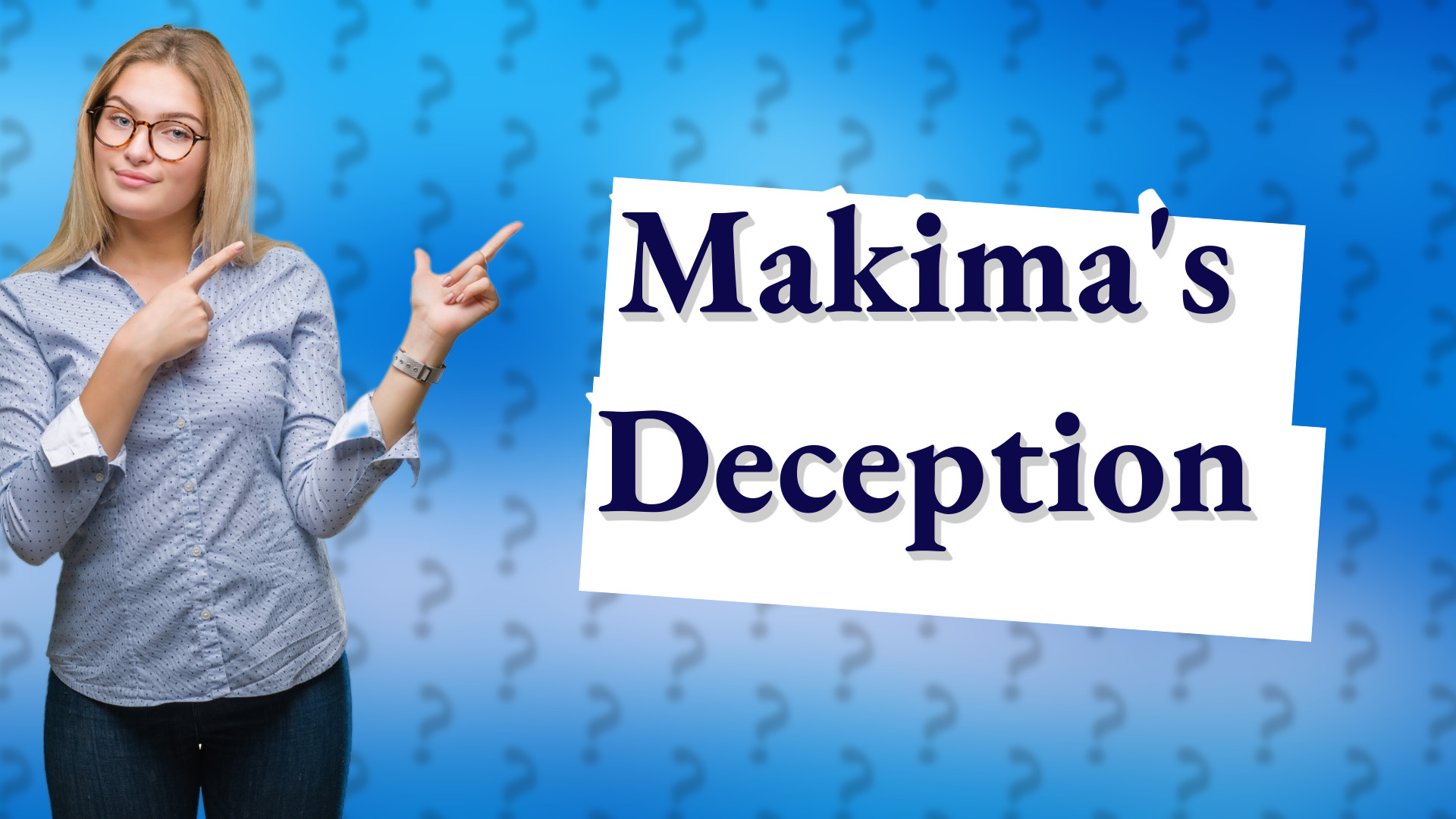 Makima's Deception