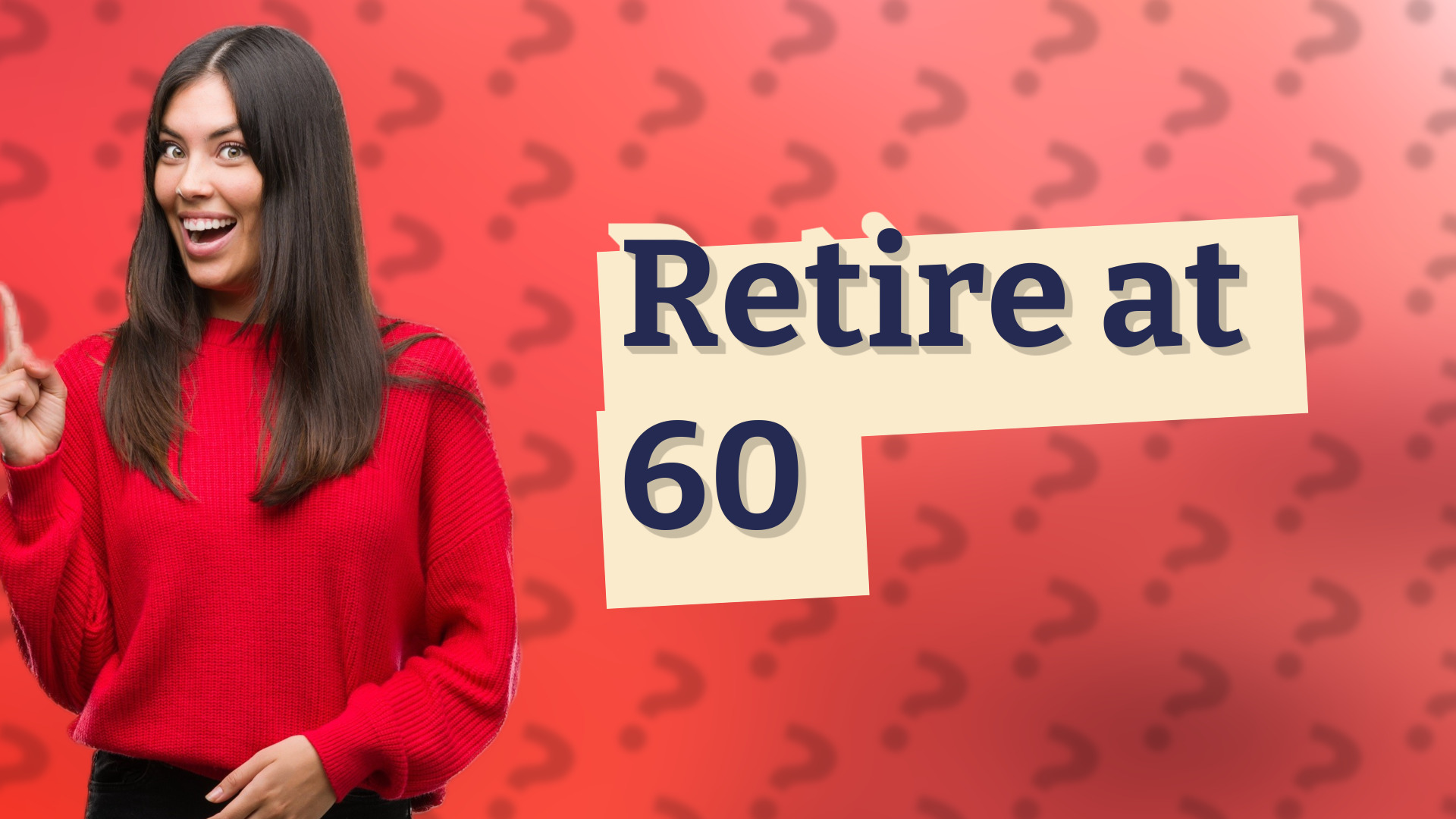 Retire at 60