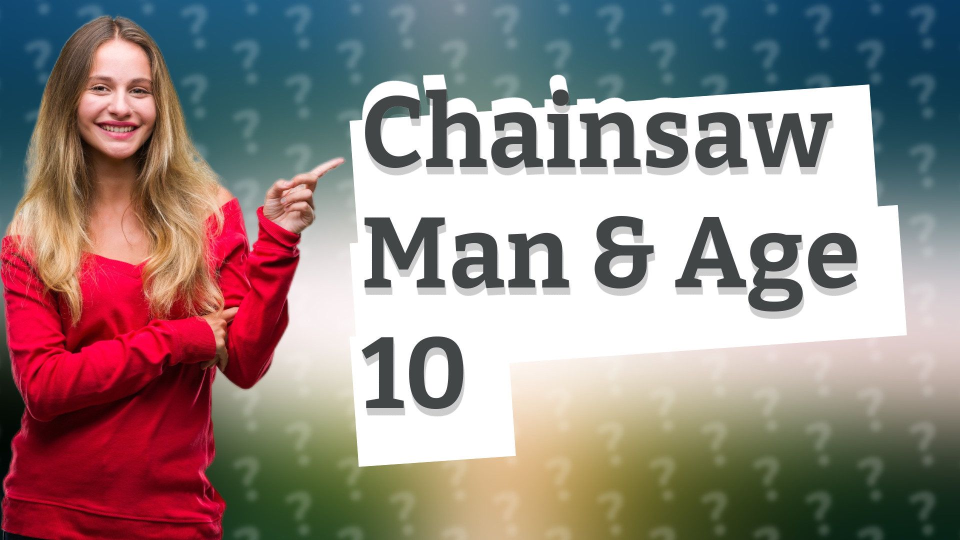 Chainsaw Man & Age 10