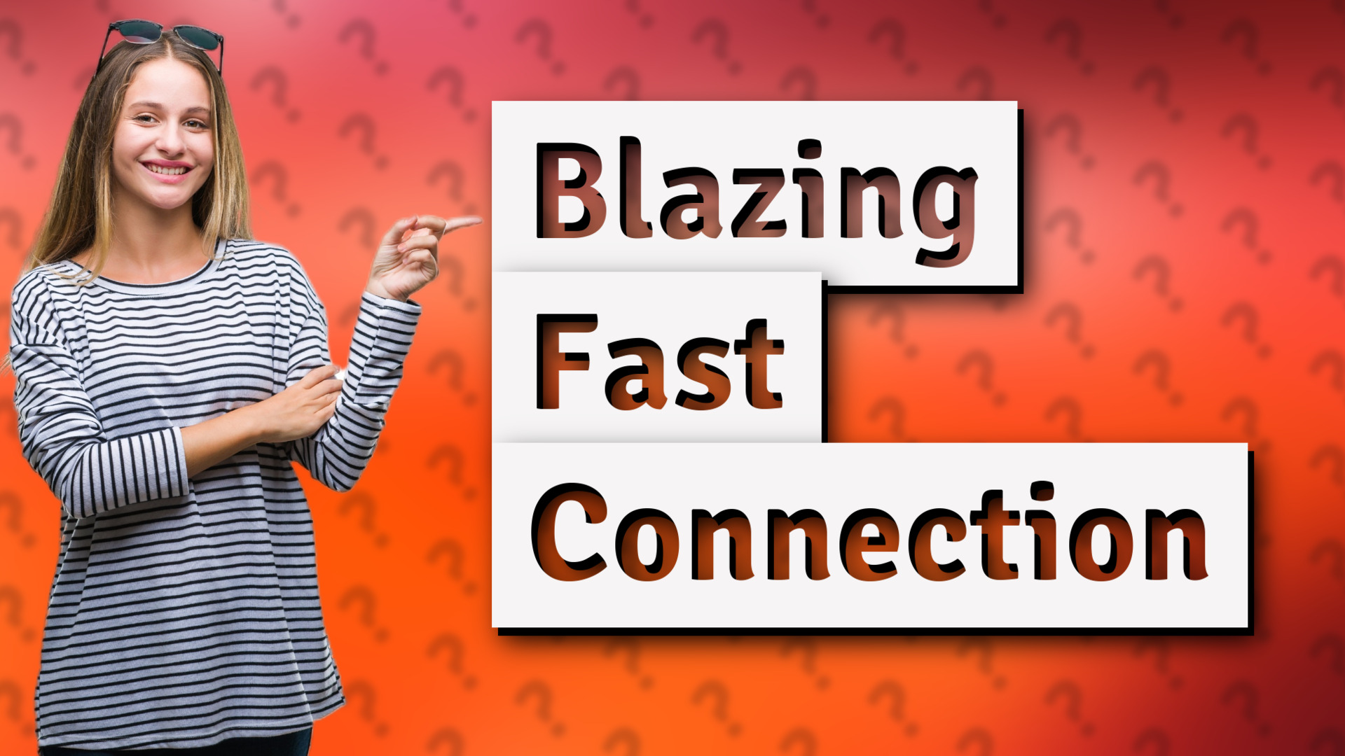Blazing Fast Connection