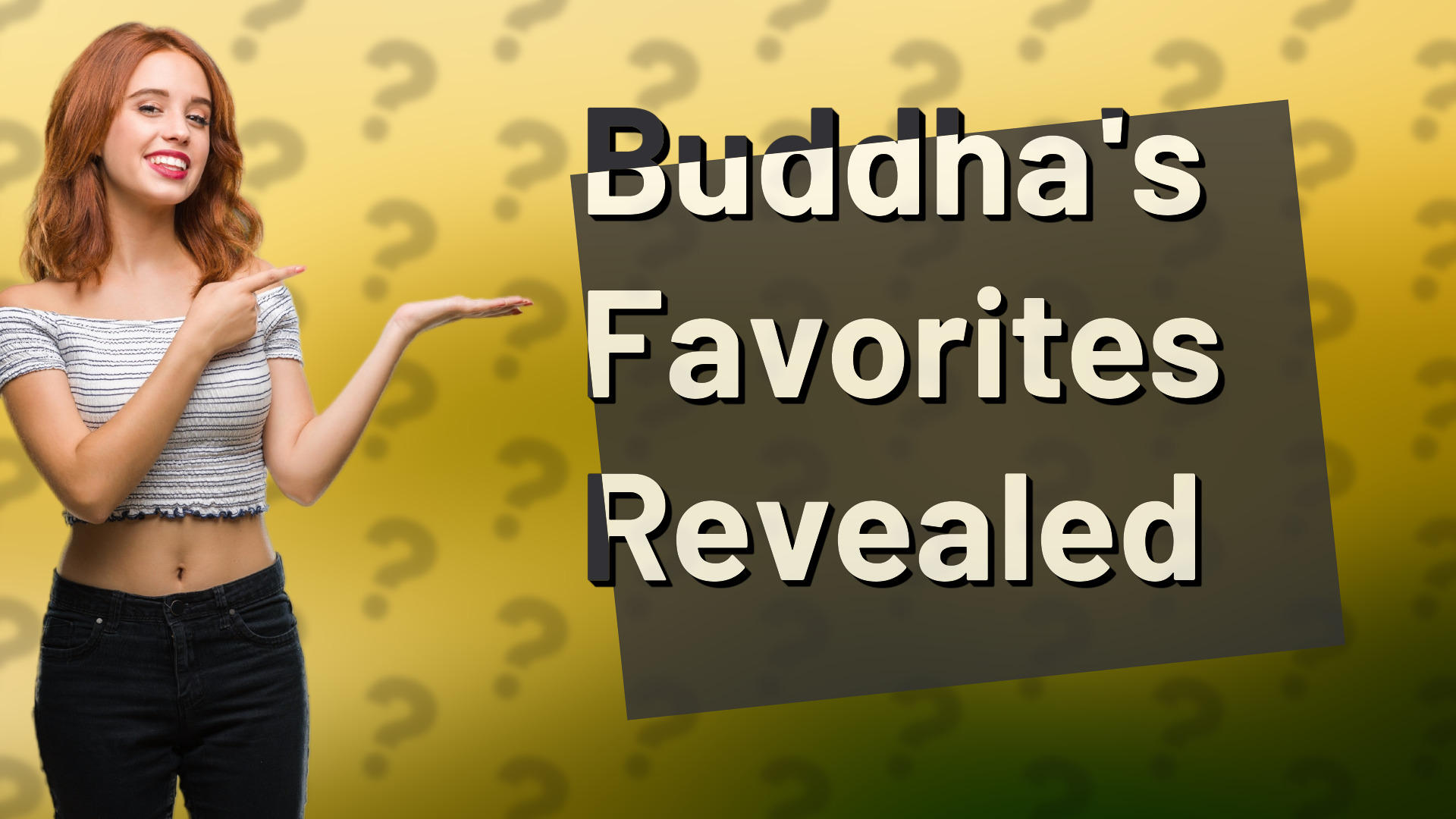 Buddha's Favorites Revealed