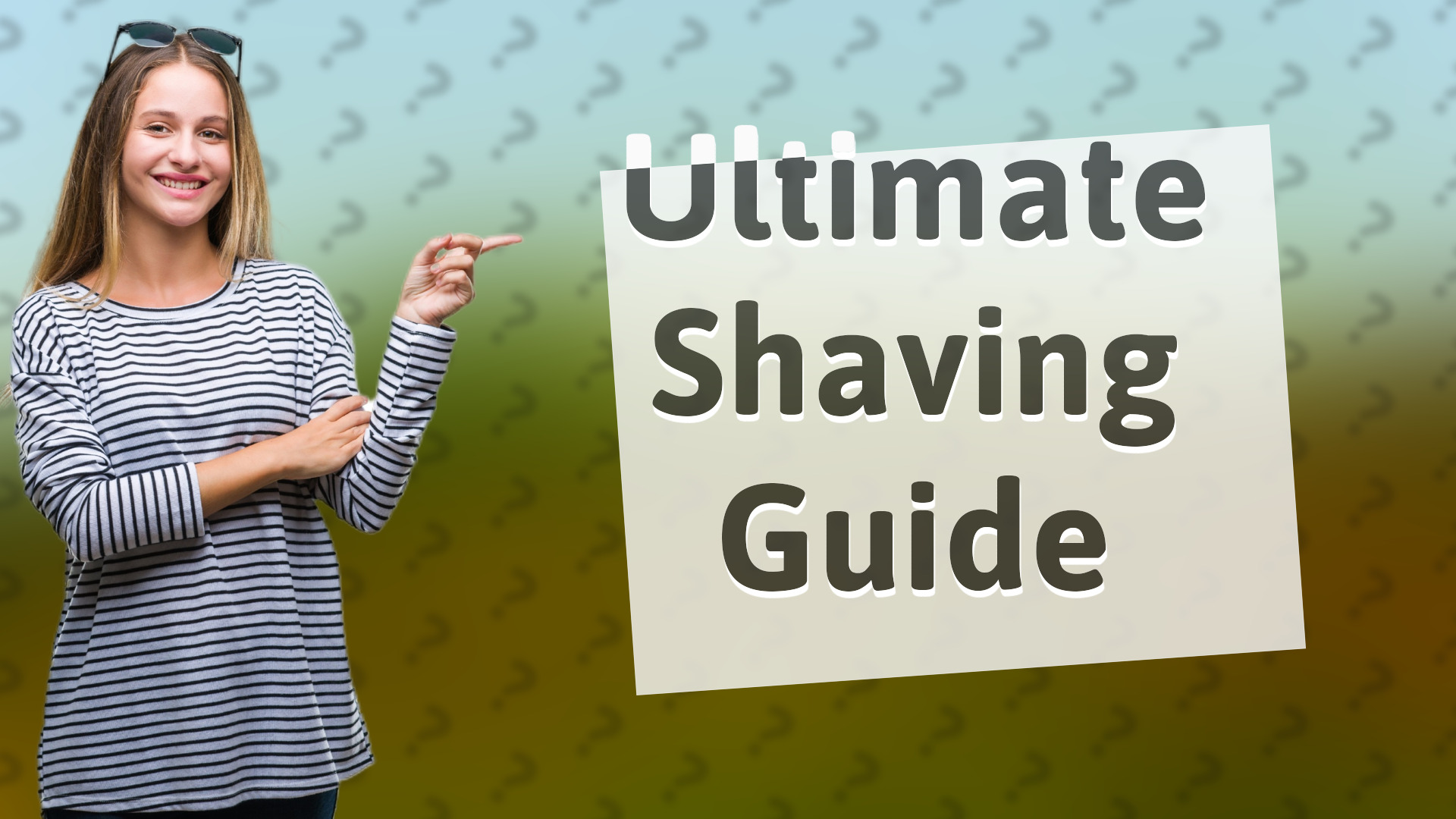 Ultimate Shaving Guide