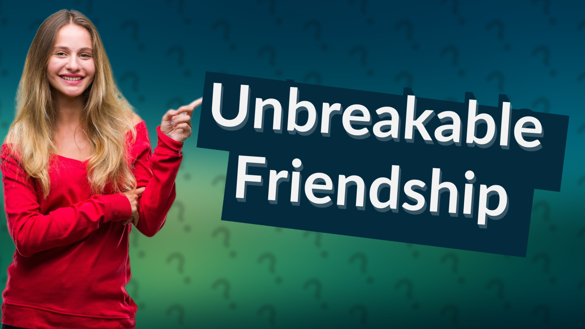 Unbreakable Friendship