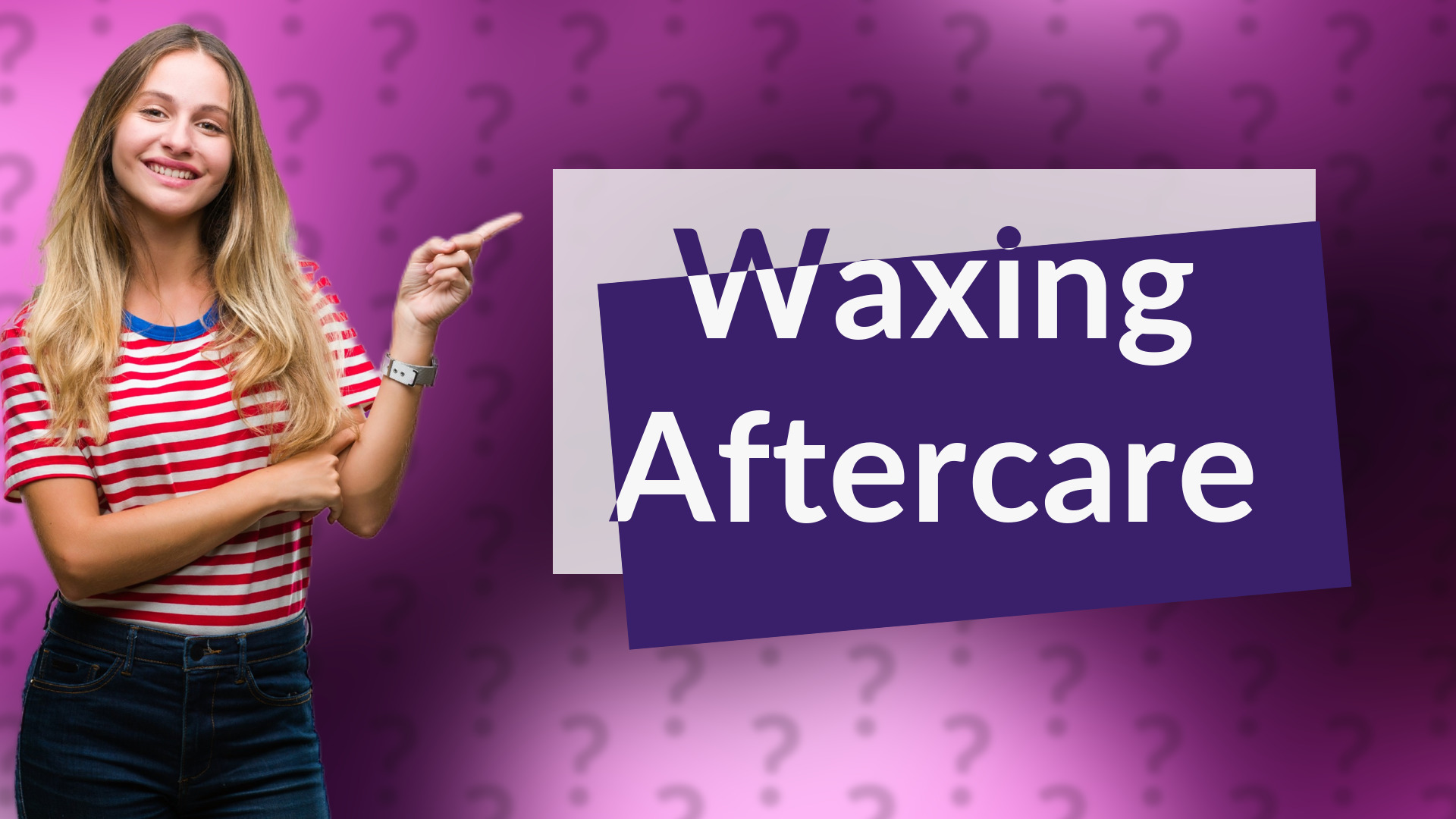 Waxing Aftercare