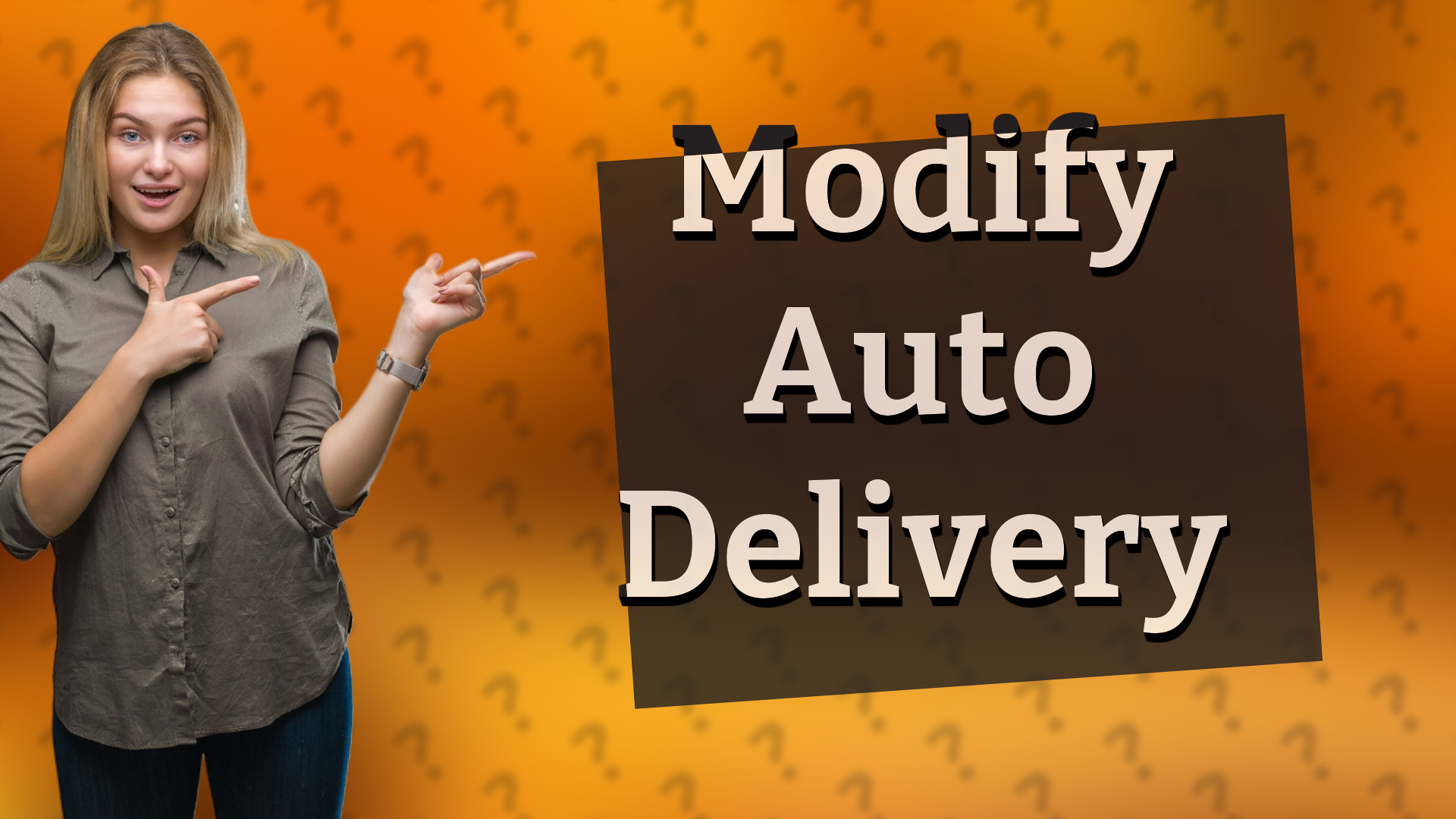 Modify Auto Delivery