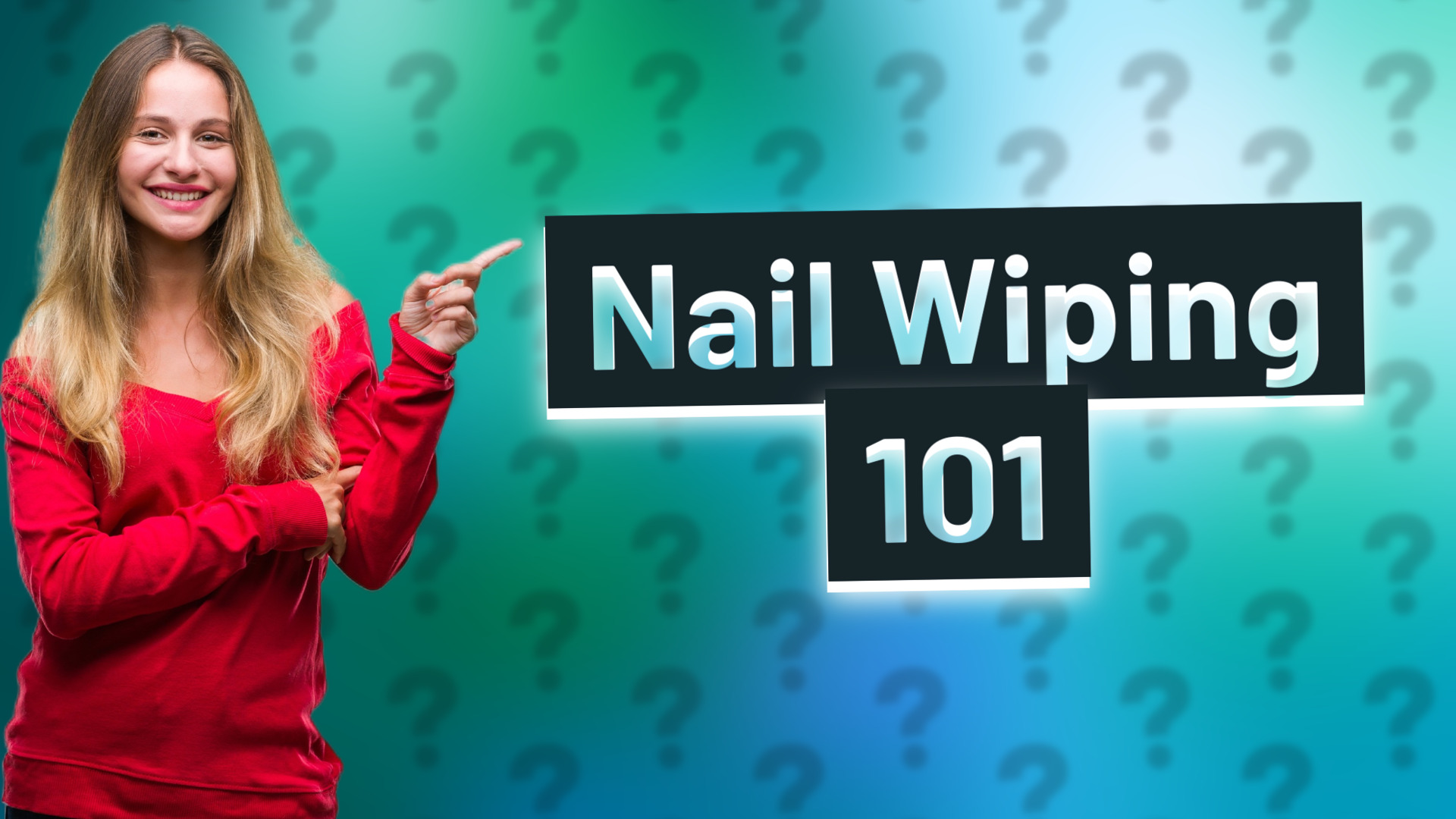 Nail Wiping 101