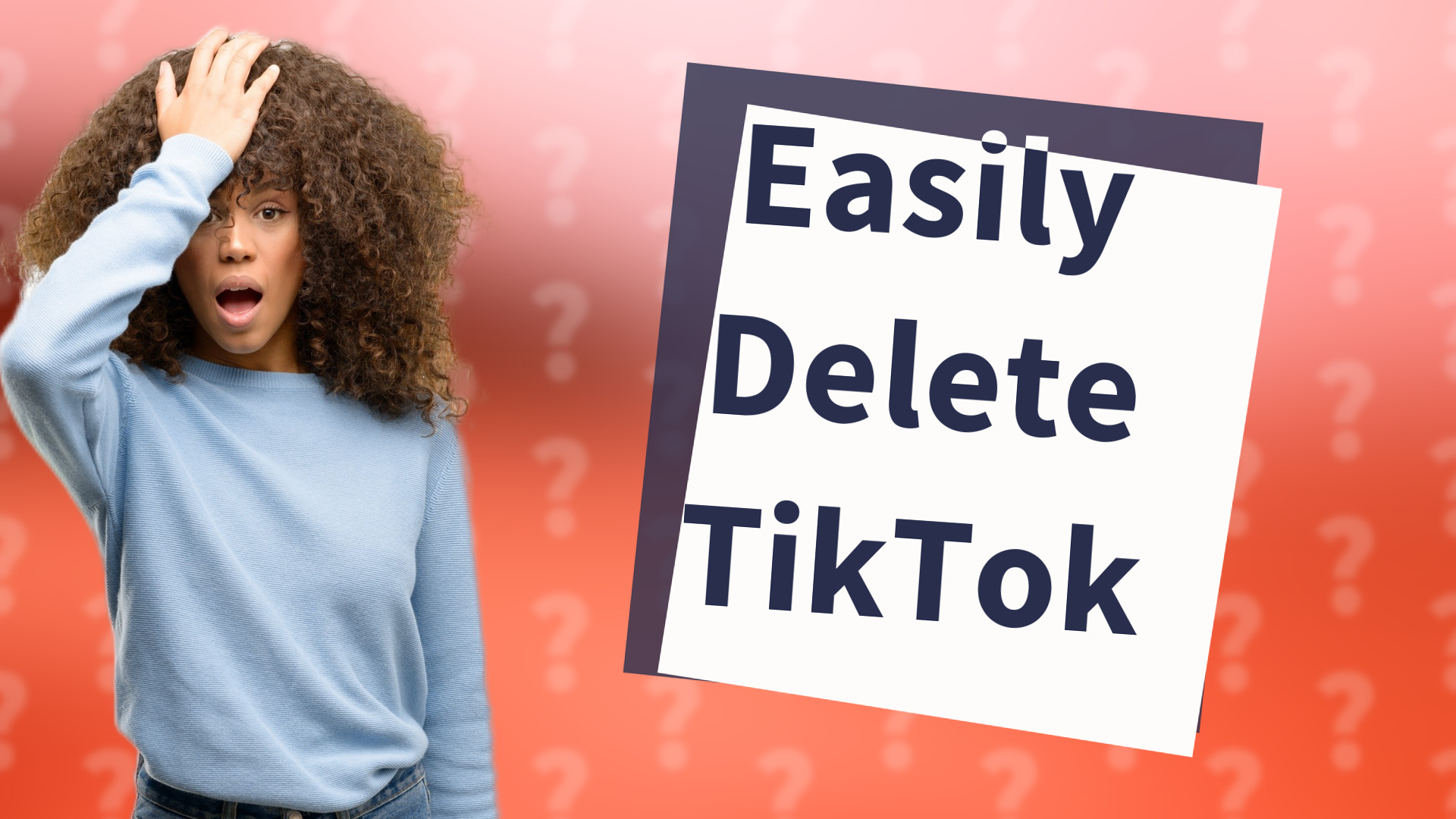 Easily Delete TikTok