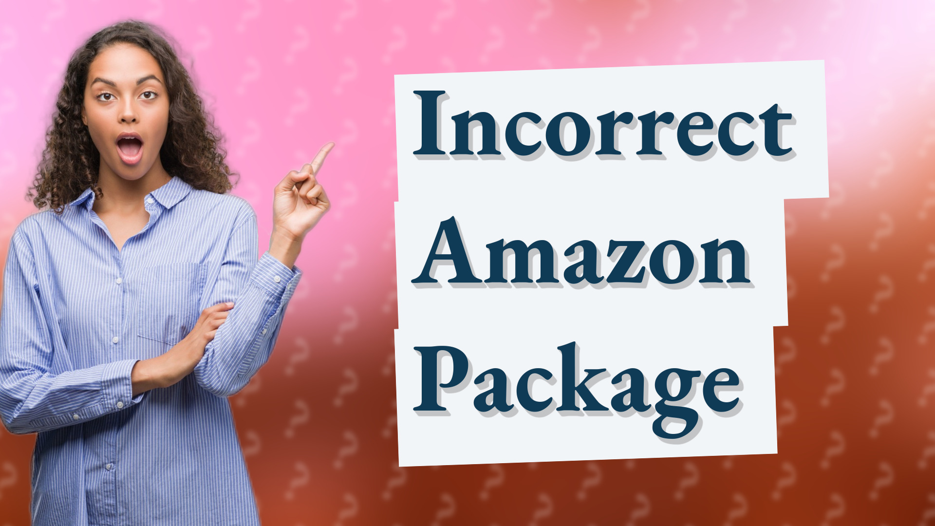 Incorrect Amazon Package