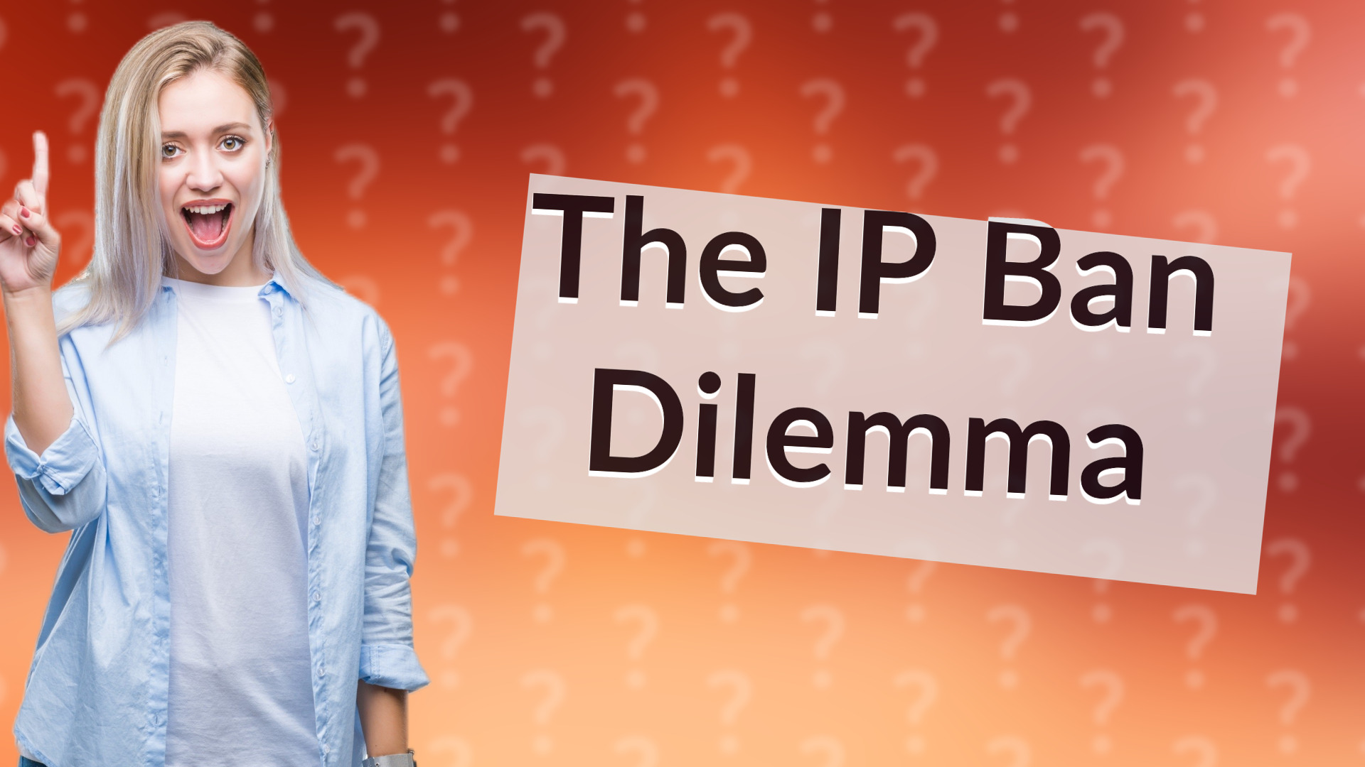 The IP Ban Dilemma
