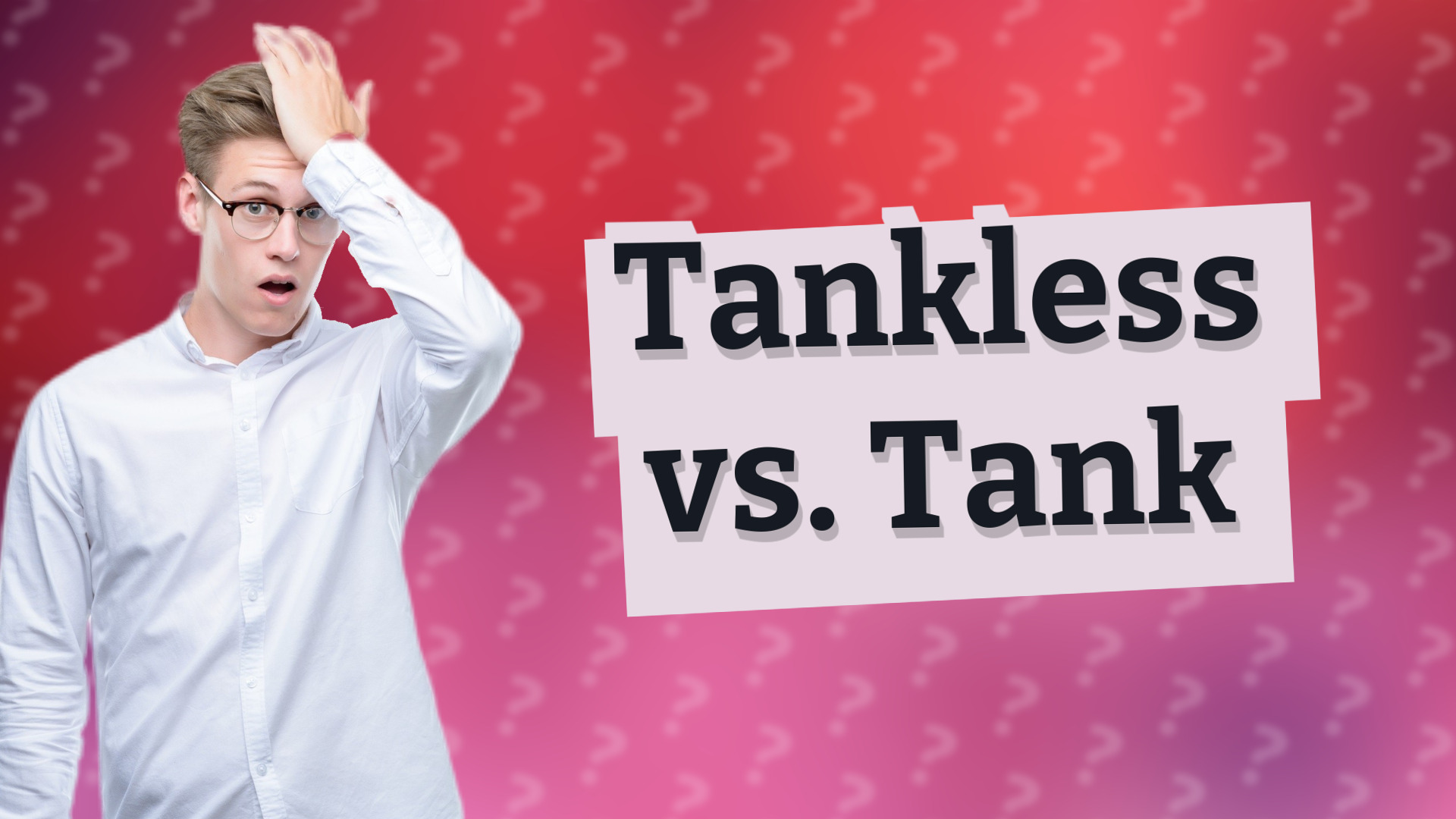 Tankless vs. Tank