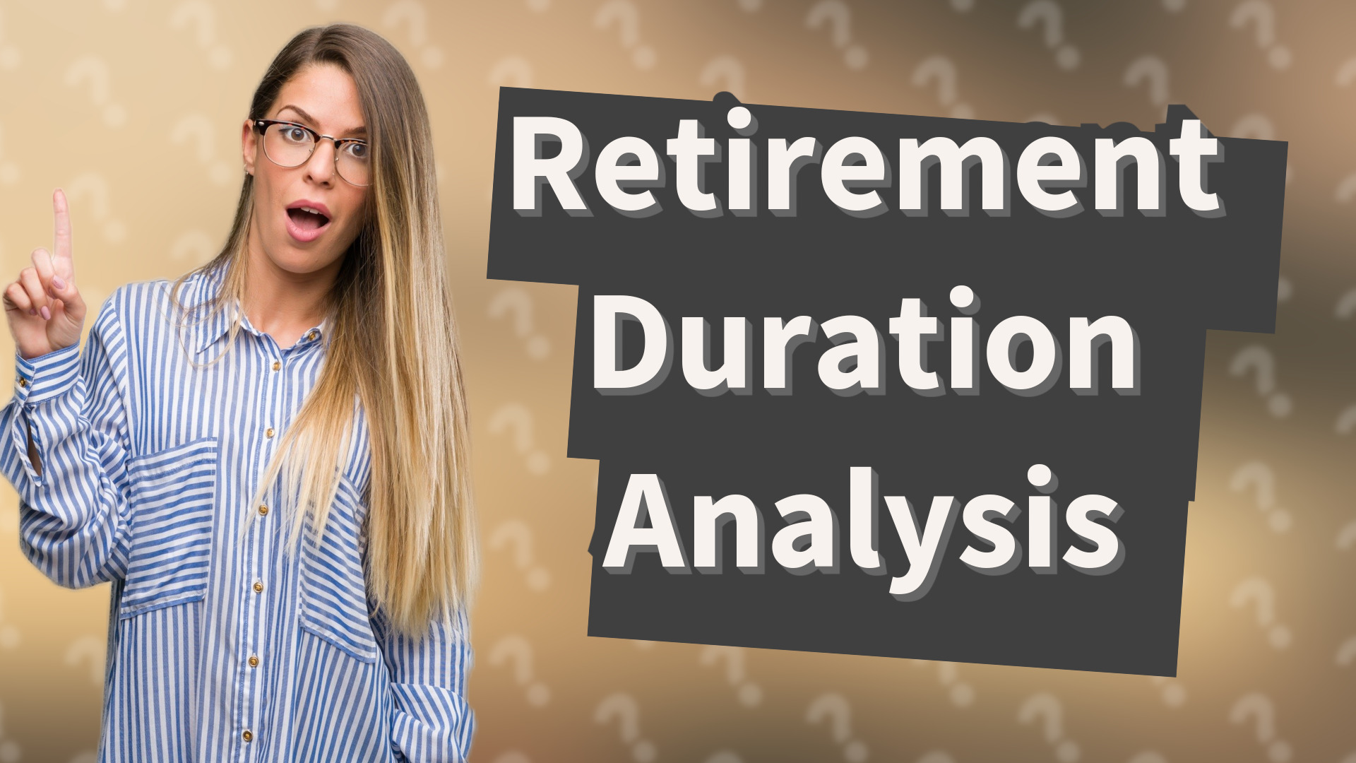 Retirement Duration Analysis