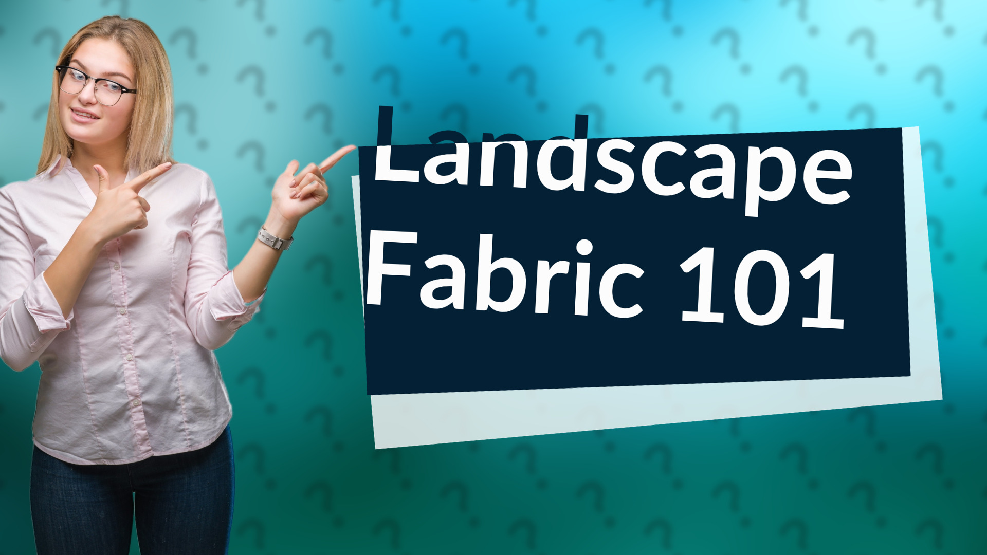 Landscape Fabric 101