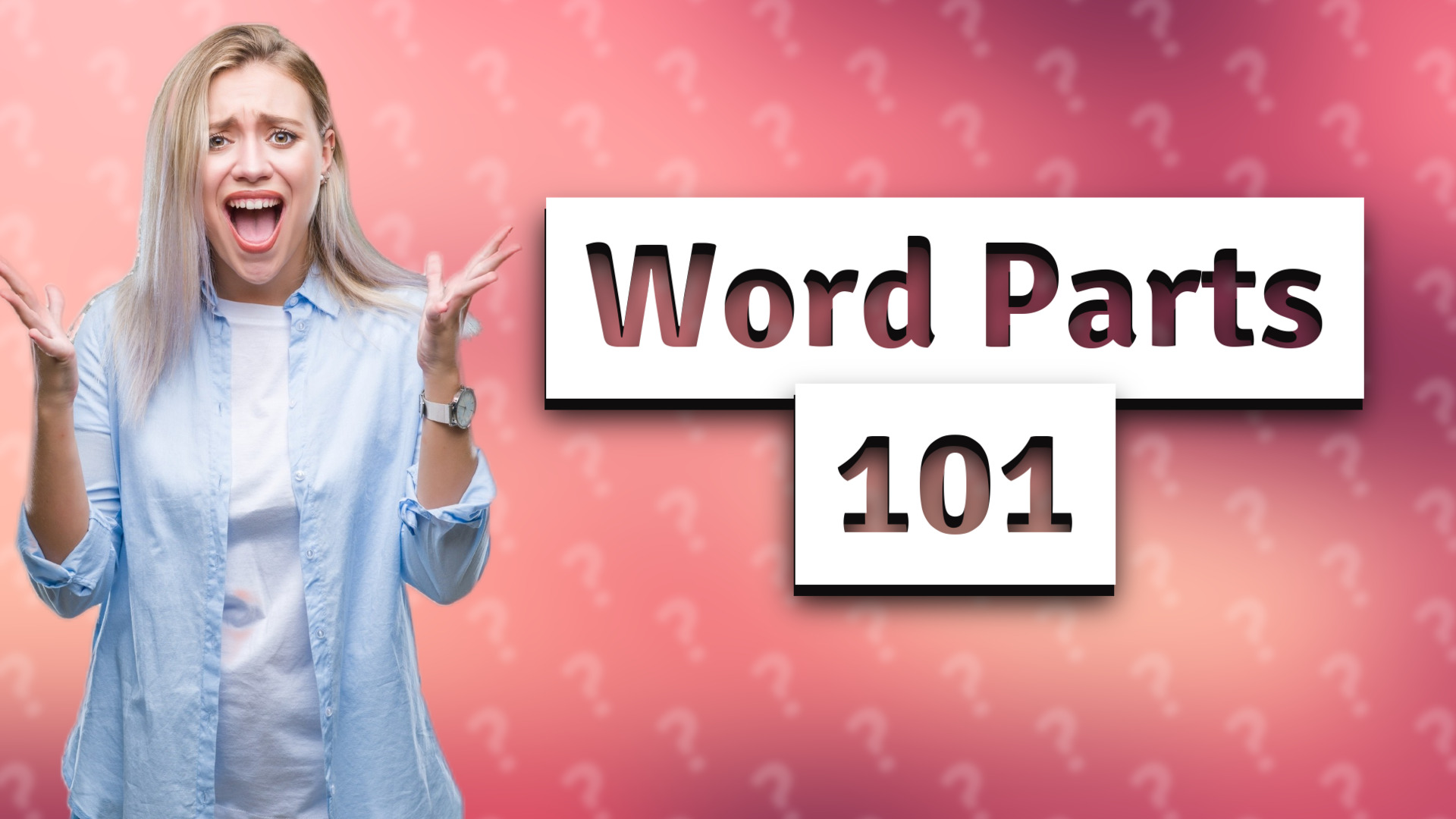 Word Parts 101