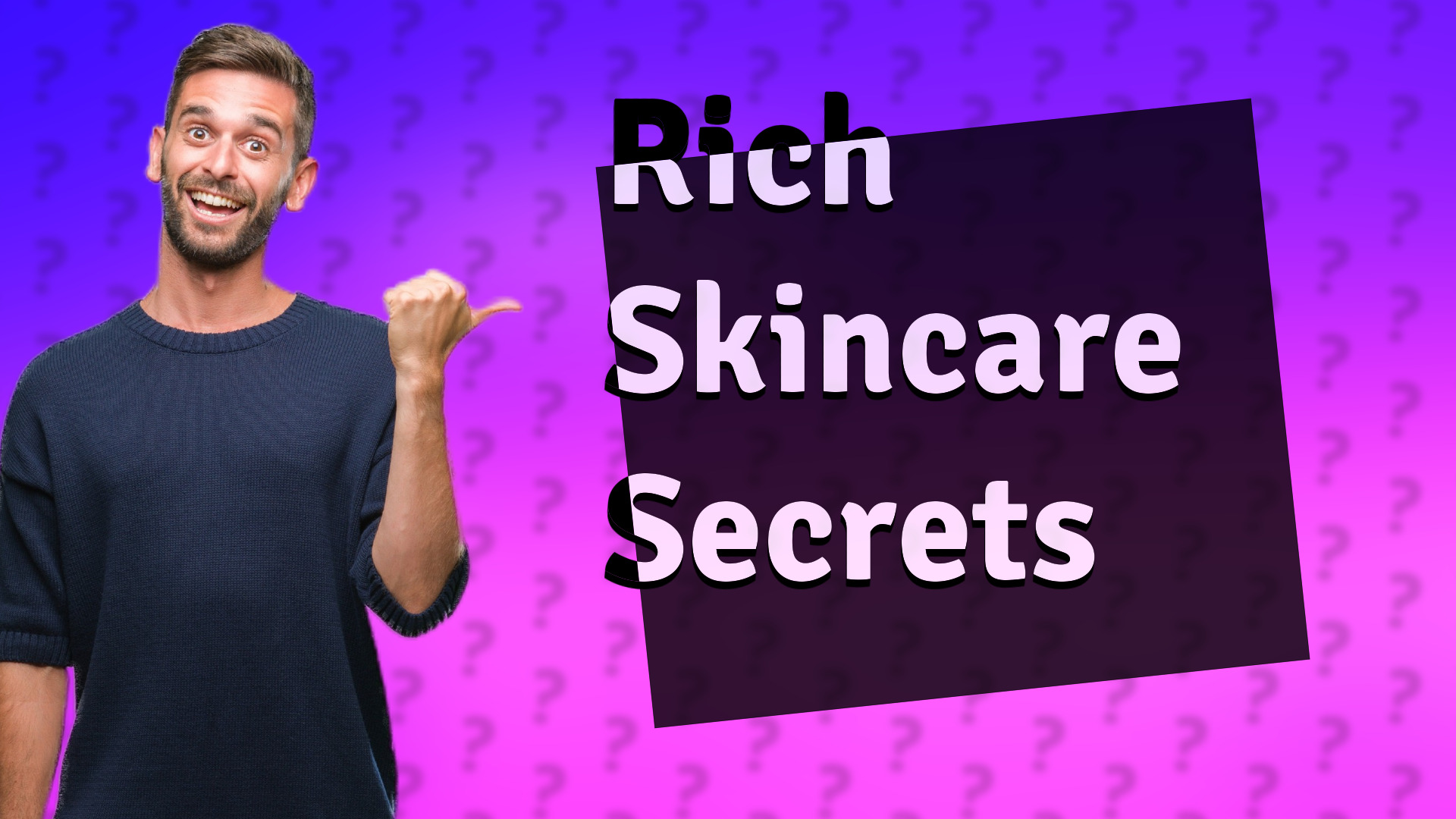 Rich Skincare Secrets