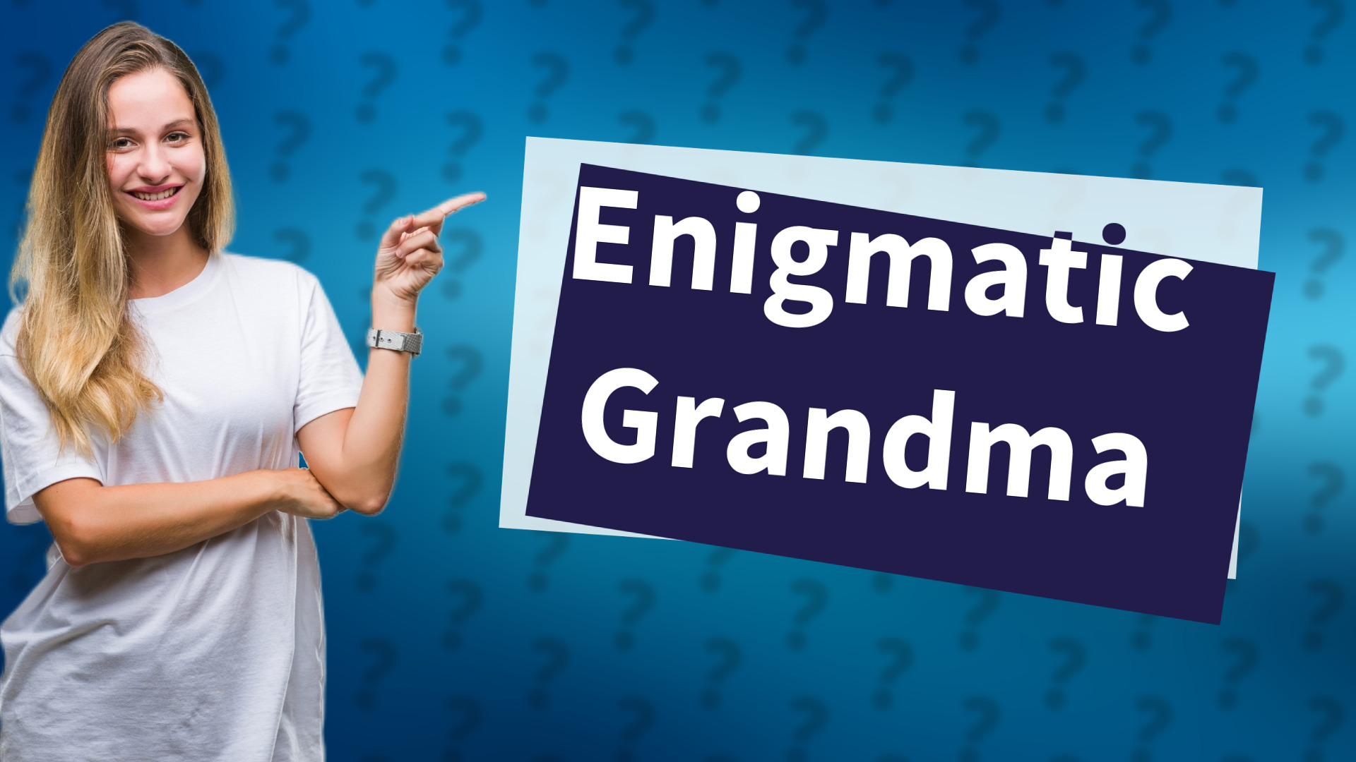 Enigmatic Grandma