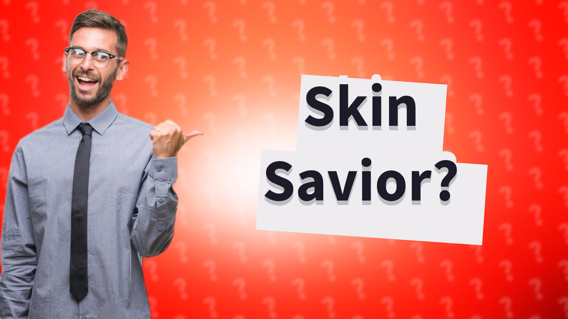Skin Savior?