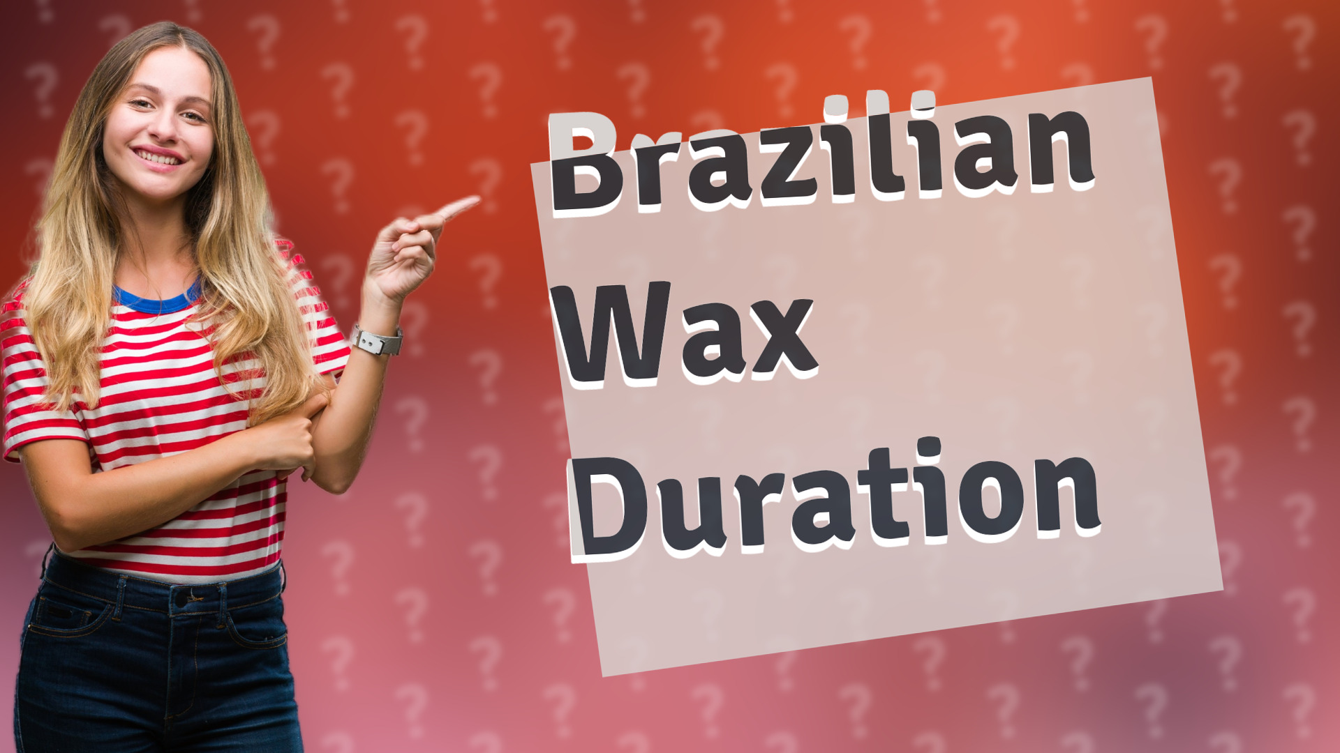 Brazilian Wax Duration