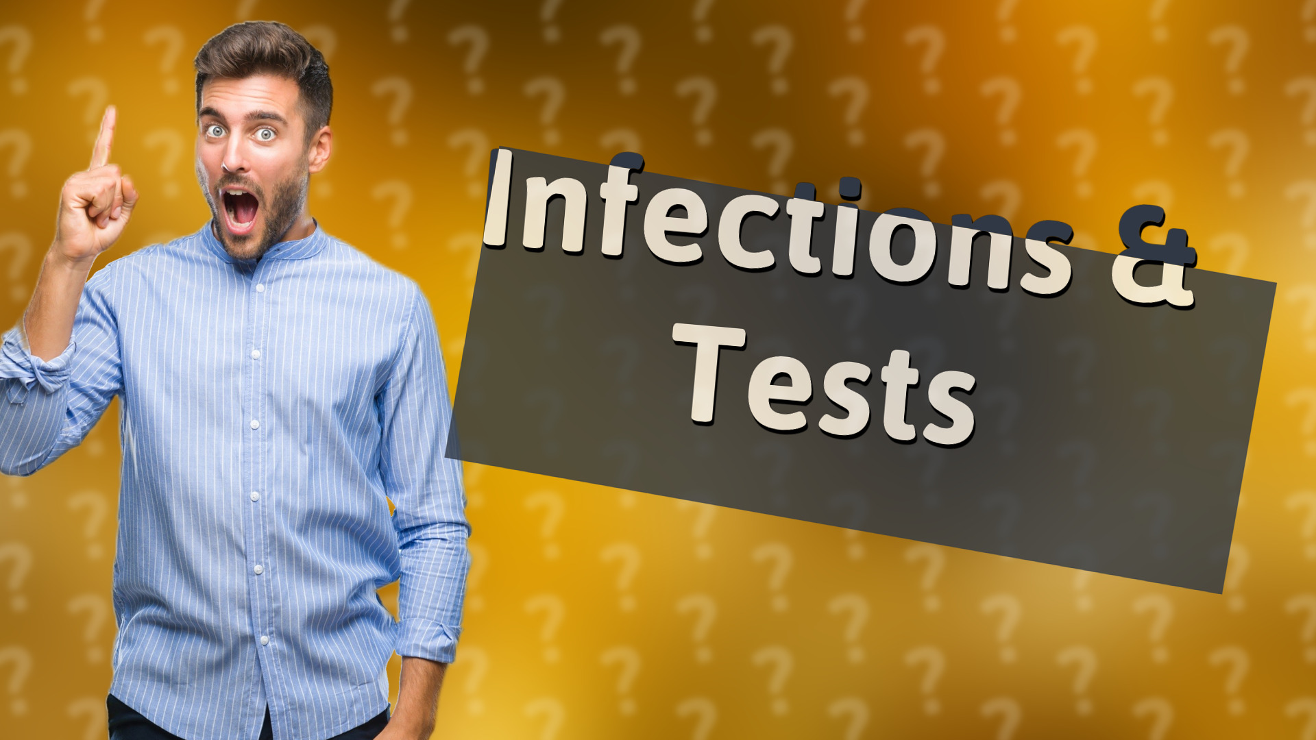 Infections & Tests