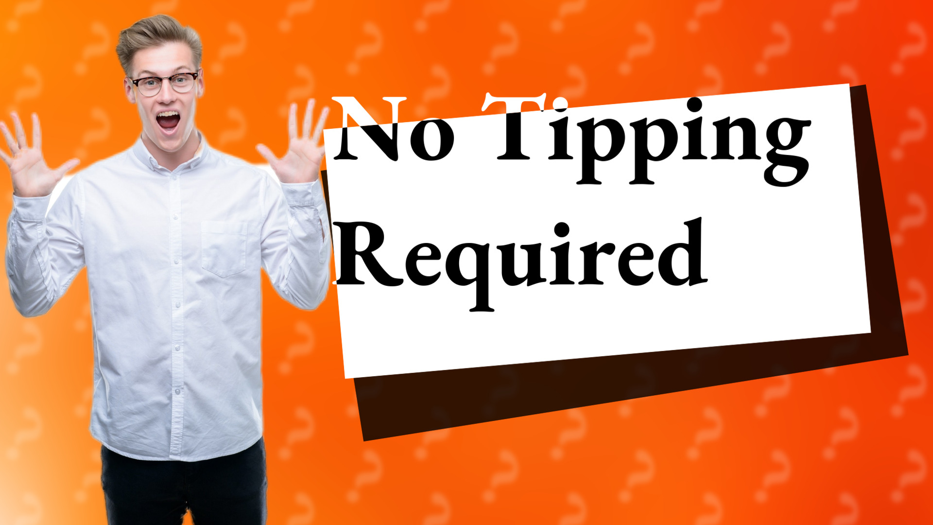 No Tipping Required