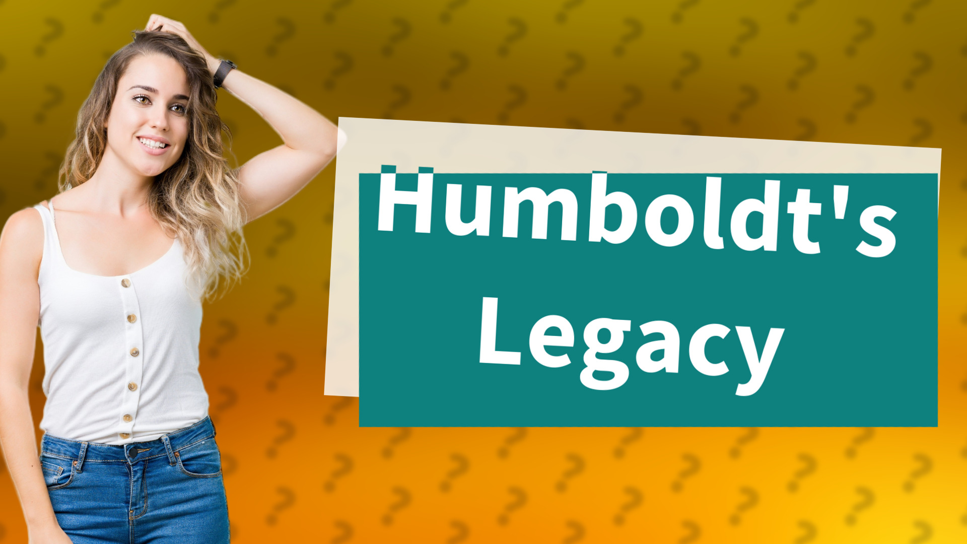 Humboldt's Legacy