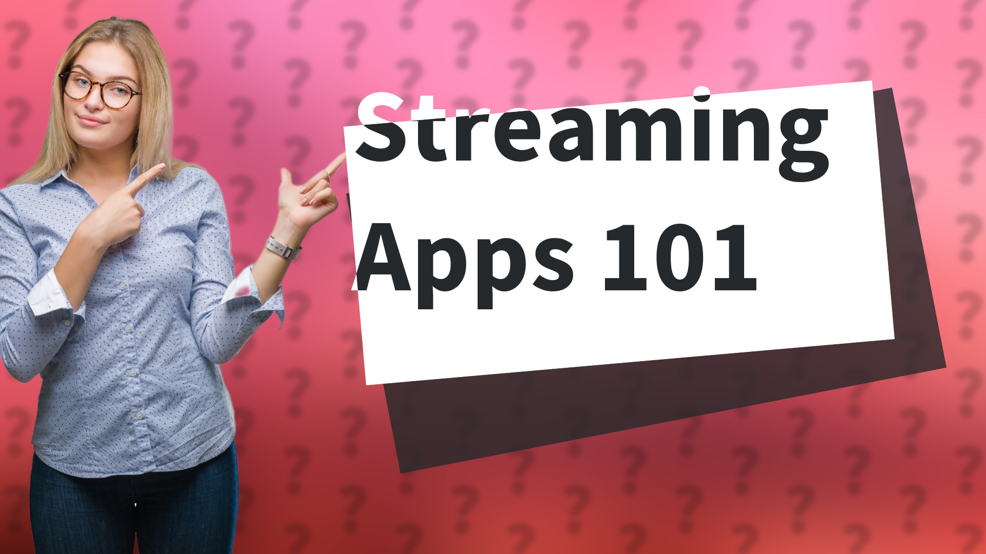 Streaming Apps 101
