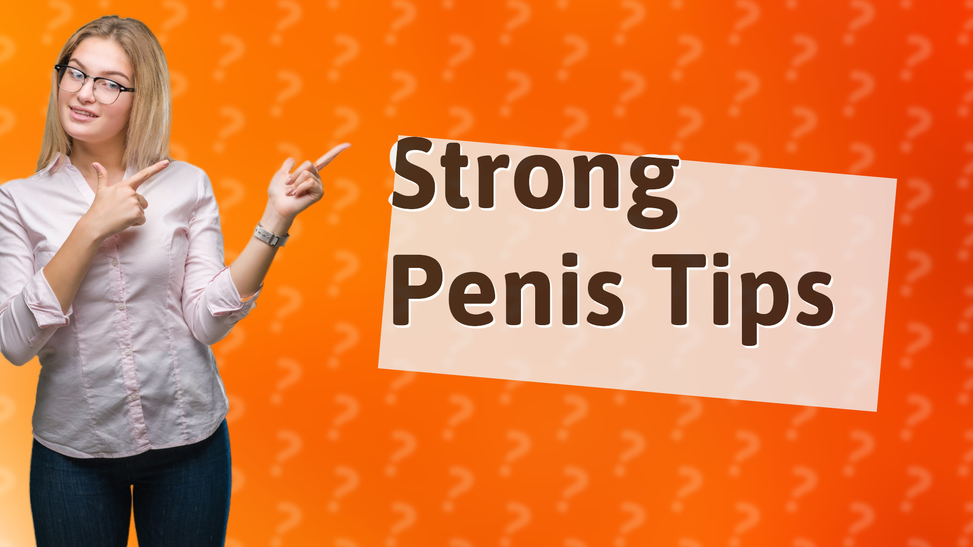Strong Penis Tips