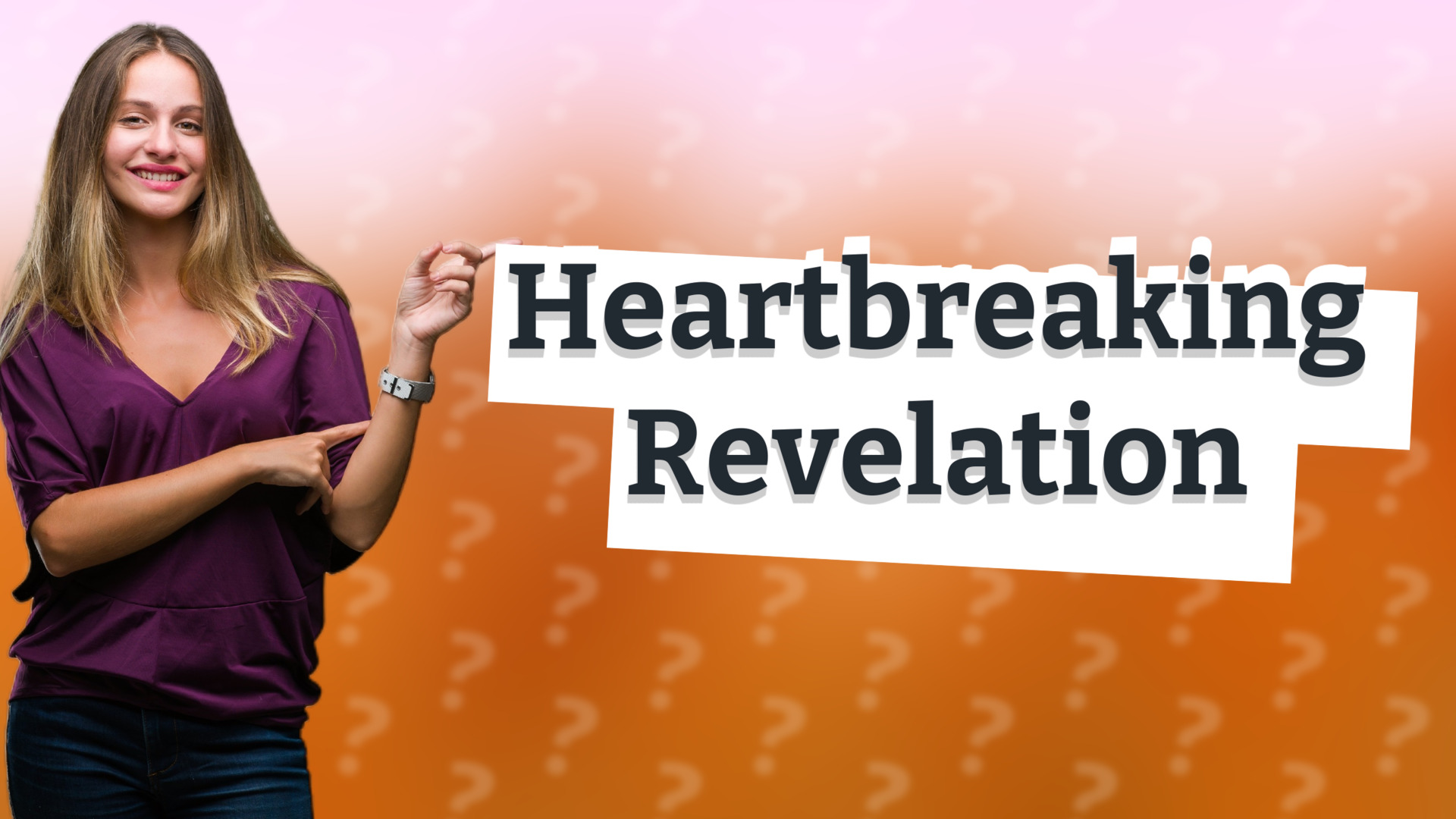 Heartbreaking Revelation