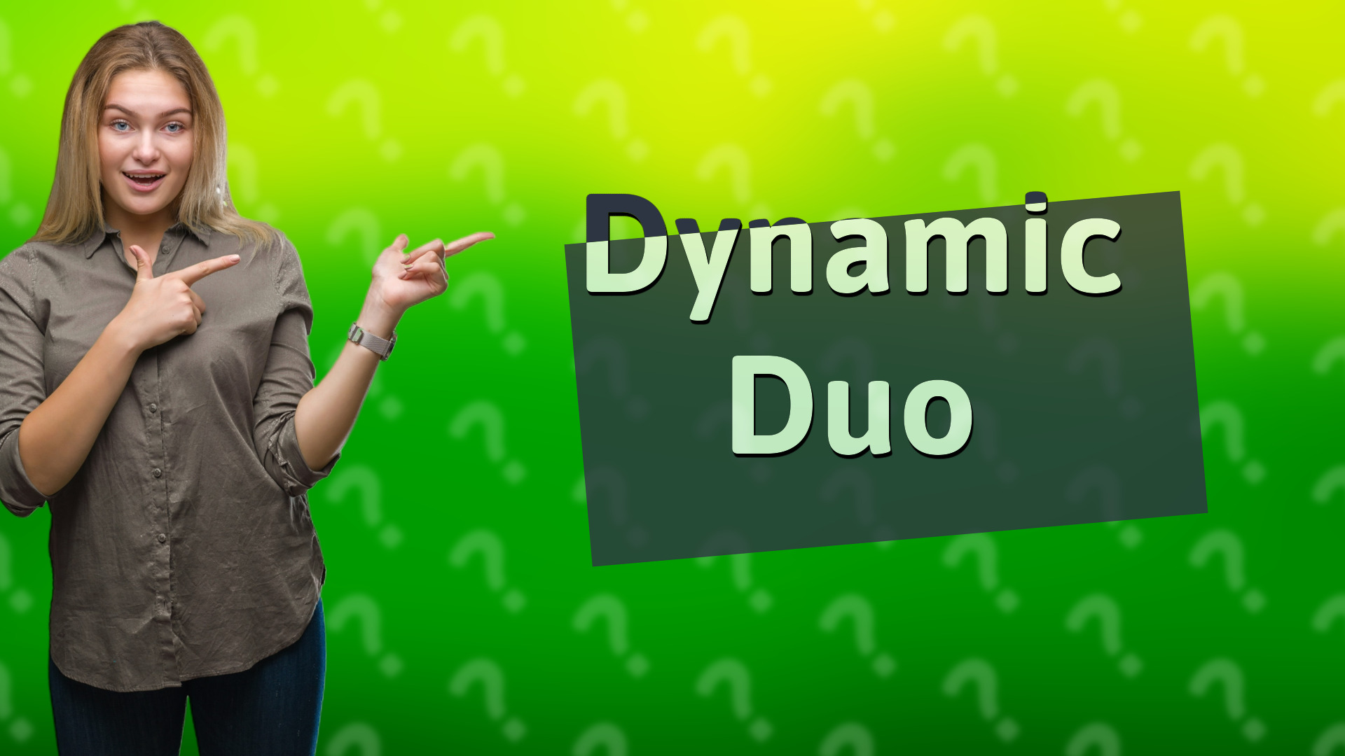 Dynamic Duo