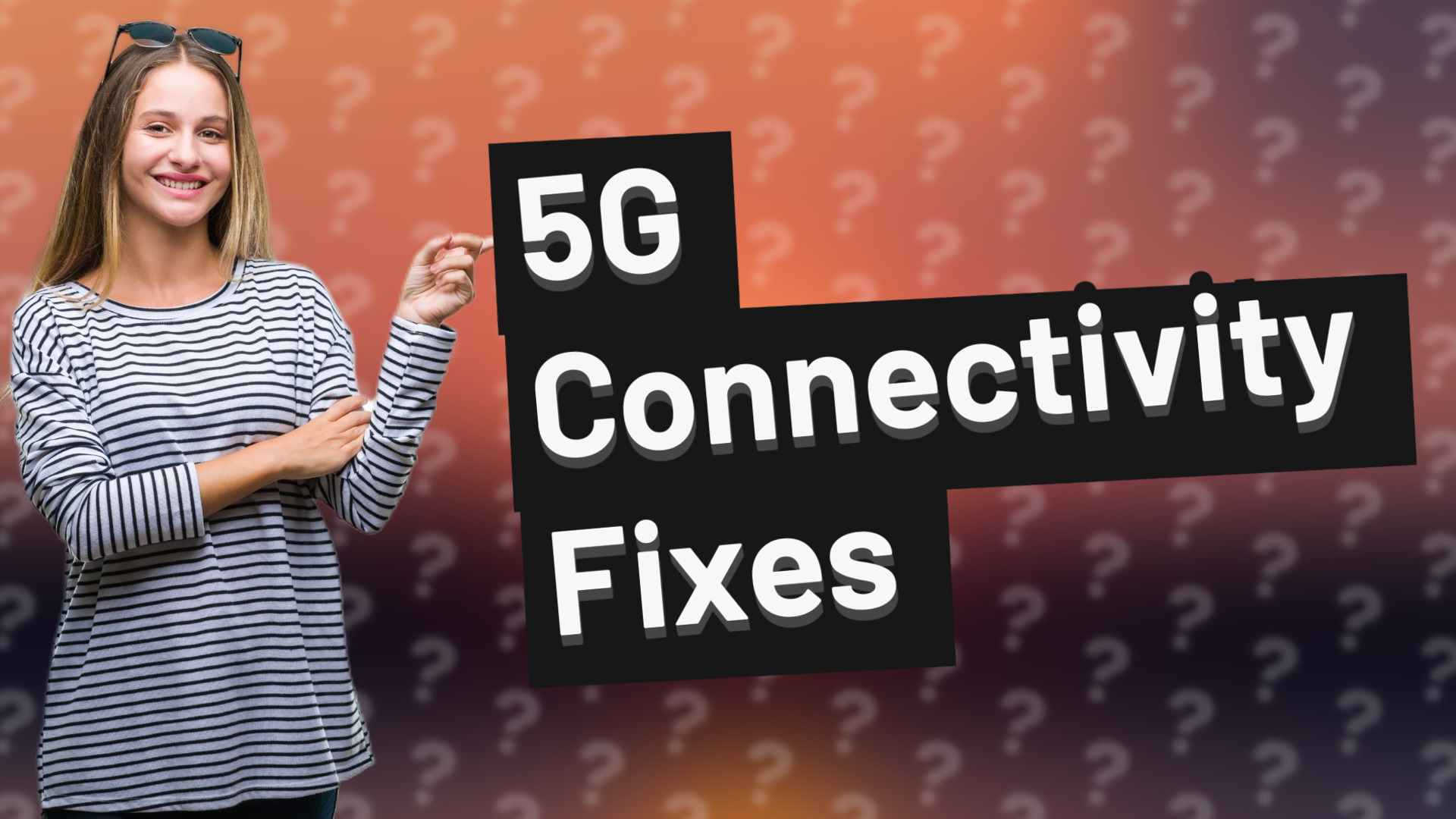 5G Connectivity Fixes