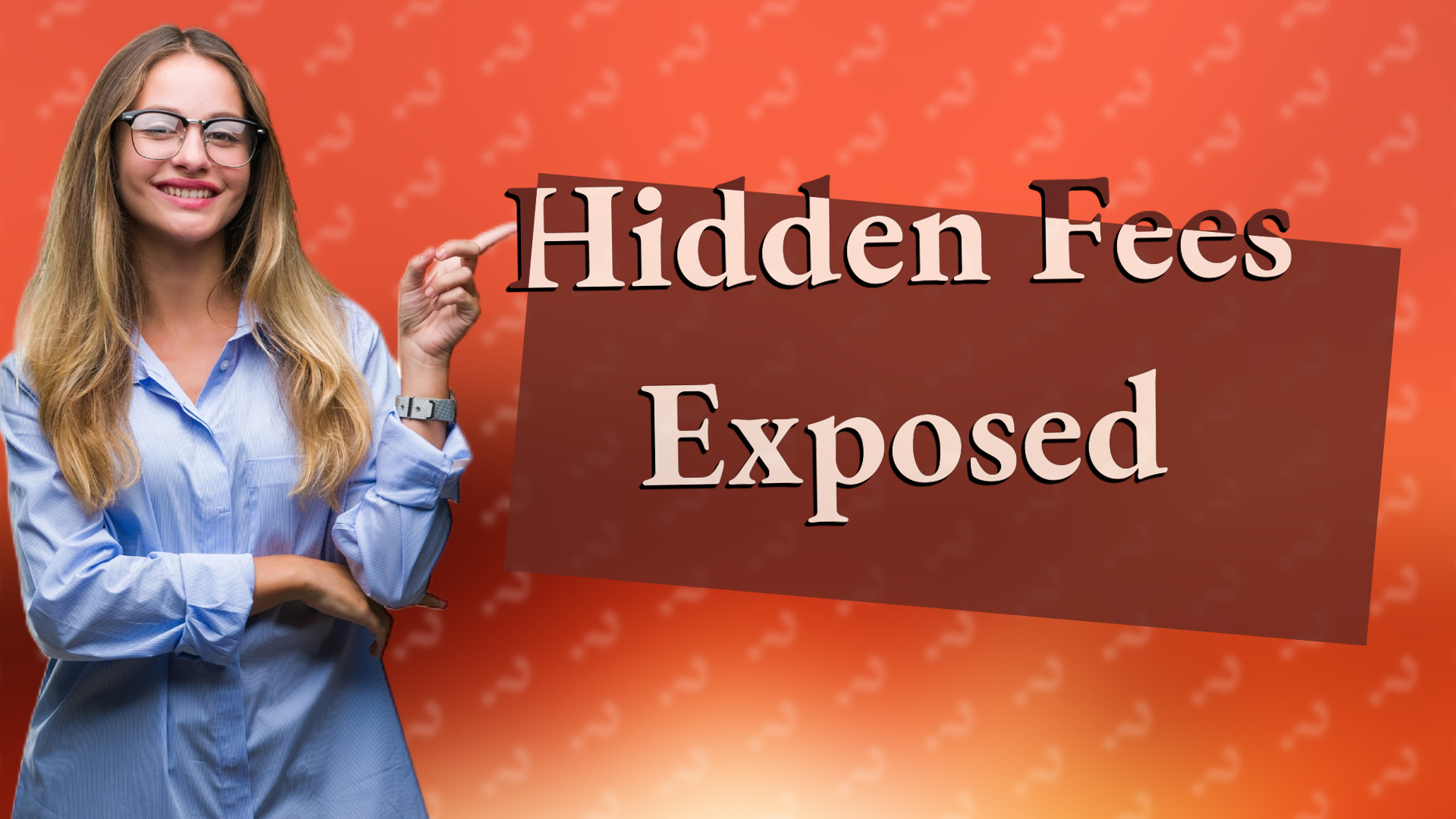 Hidden Fees Exposed