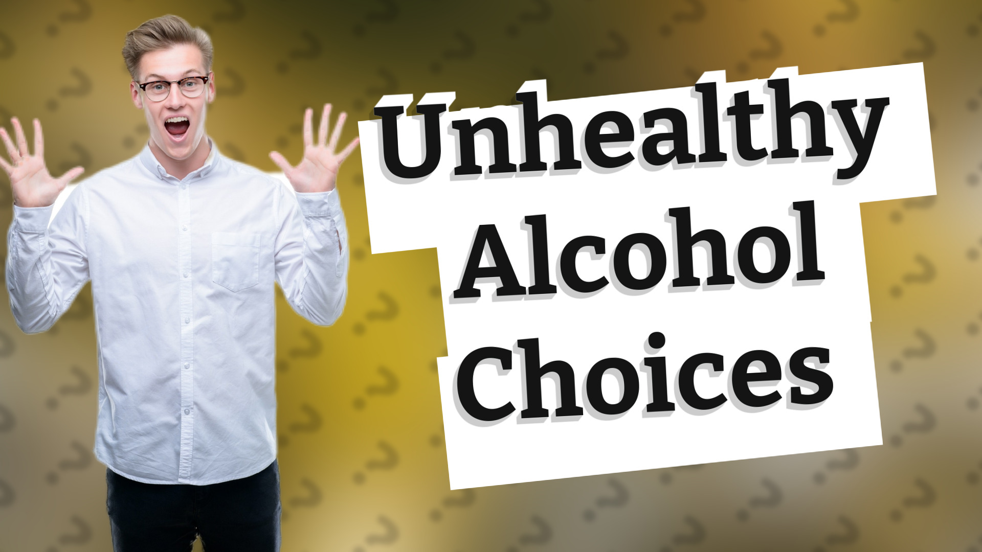 Unhealthy Alcohol Choices