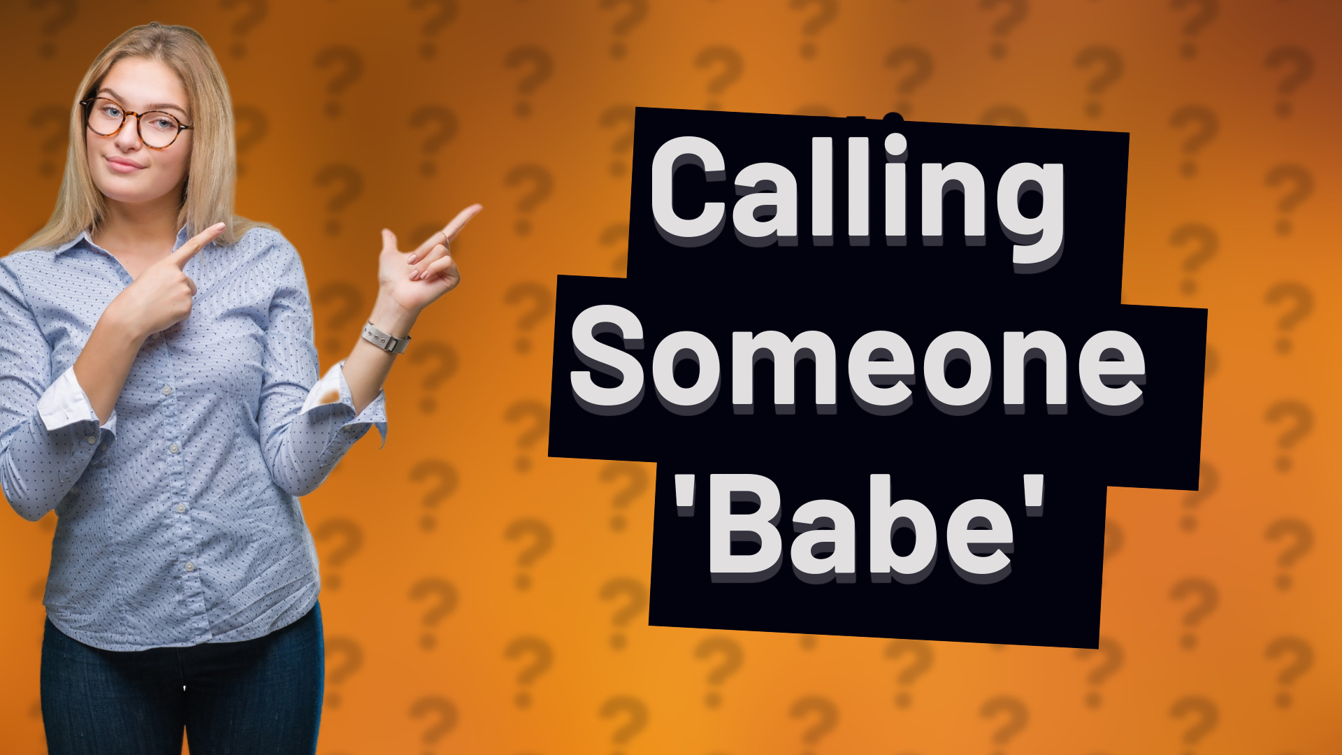 Calling Someone 'Babe'