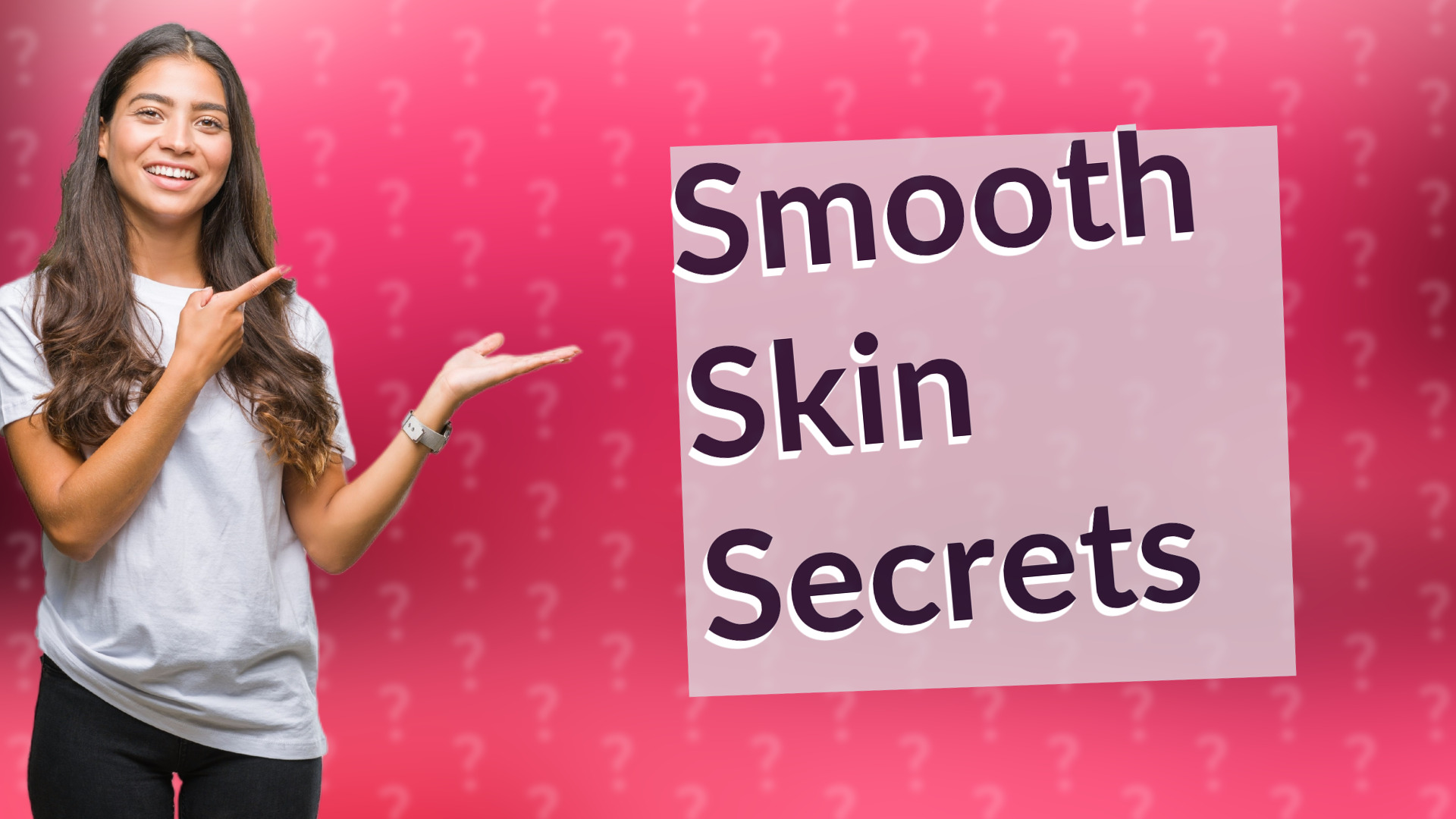 Smooth Skin Secrets