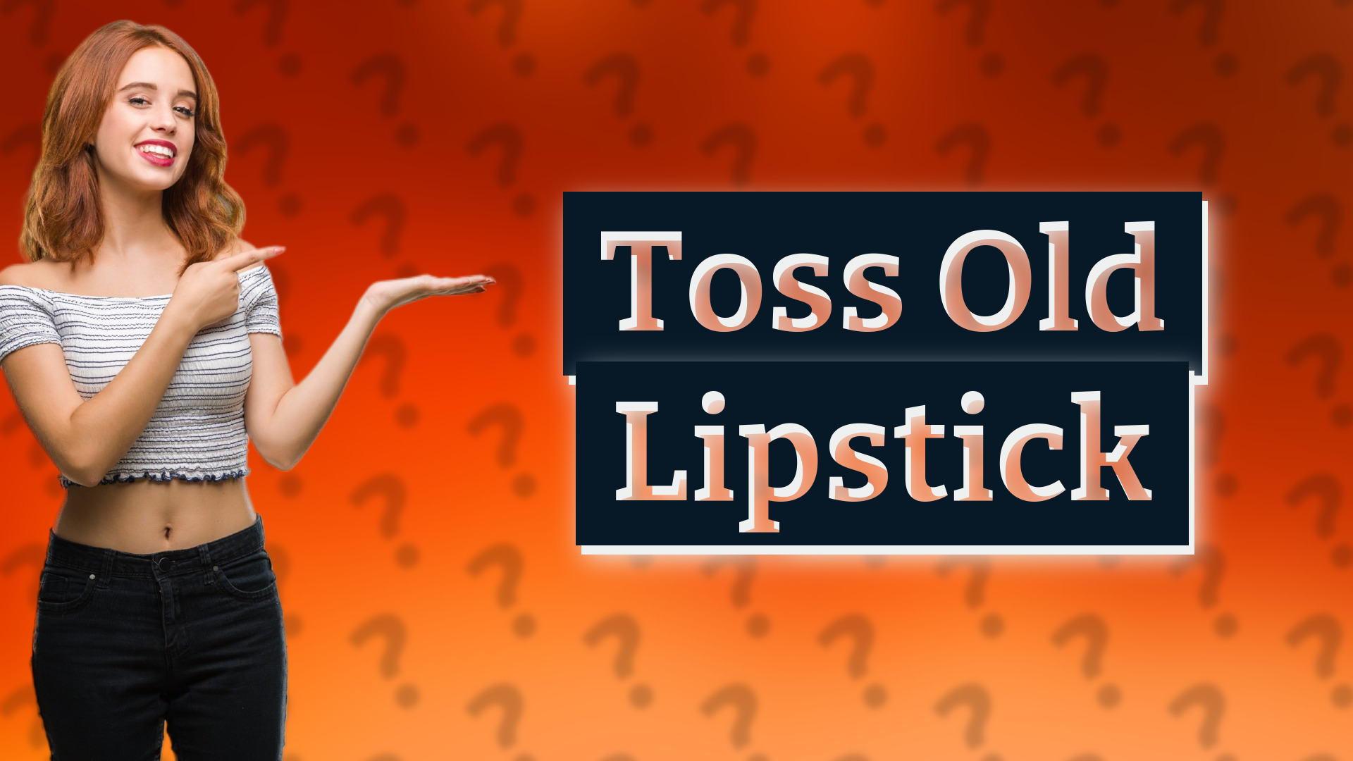 Toss Old Lipstick