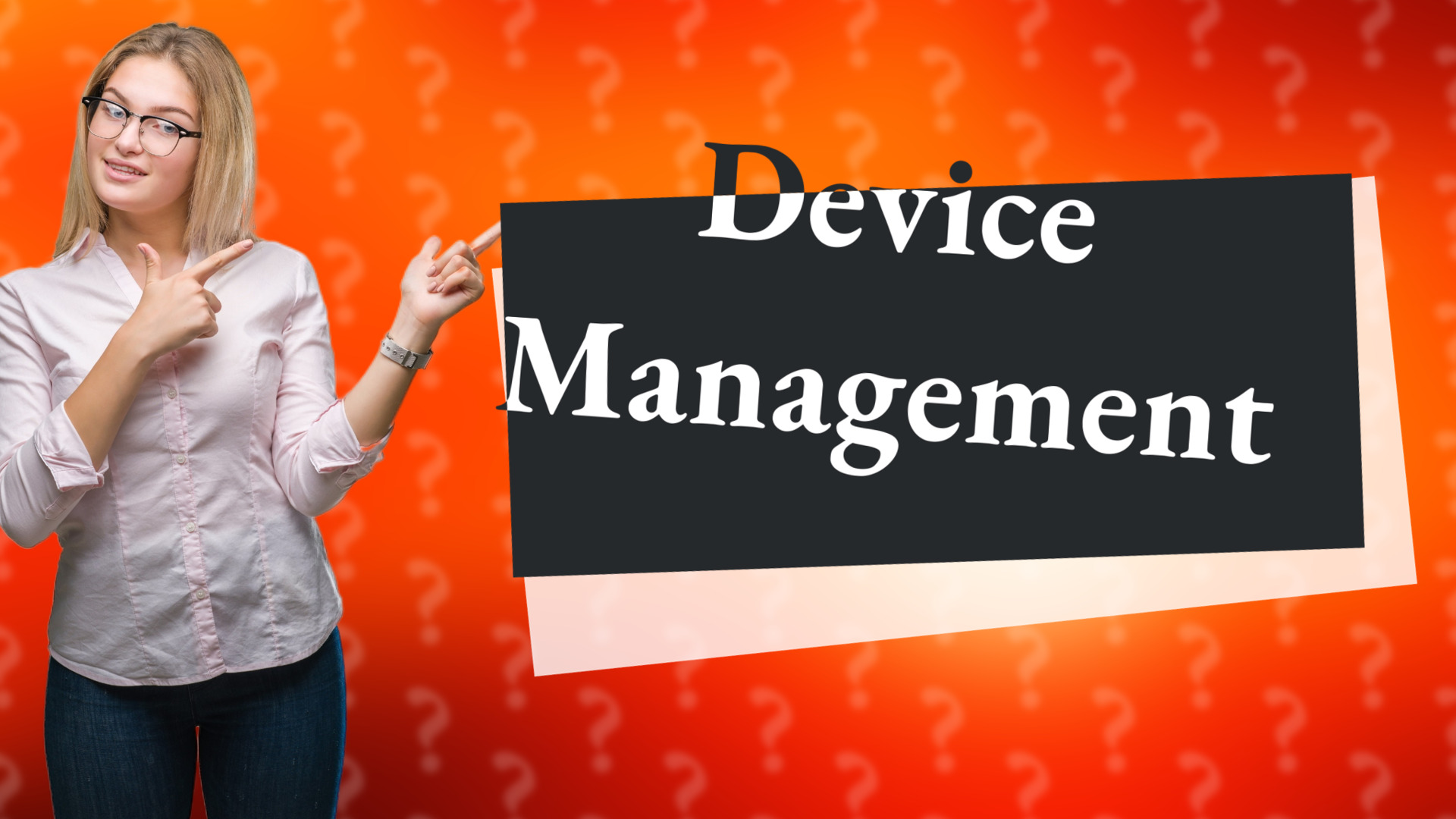 Device Management