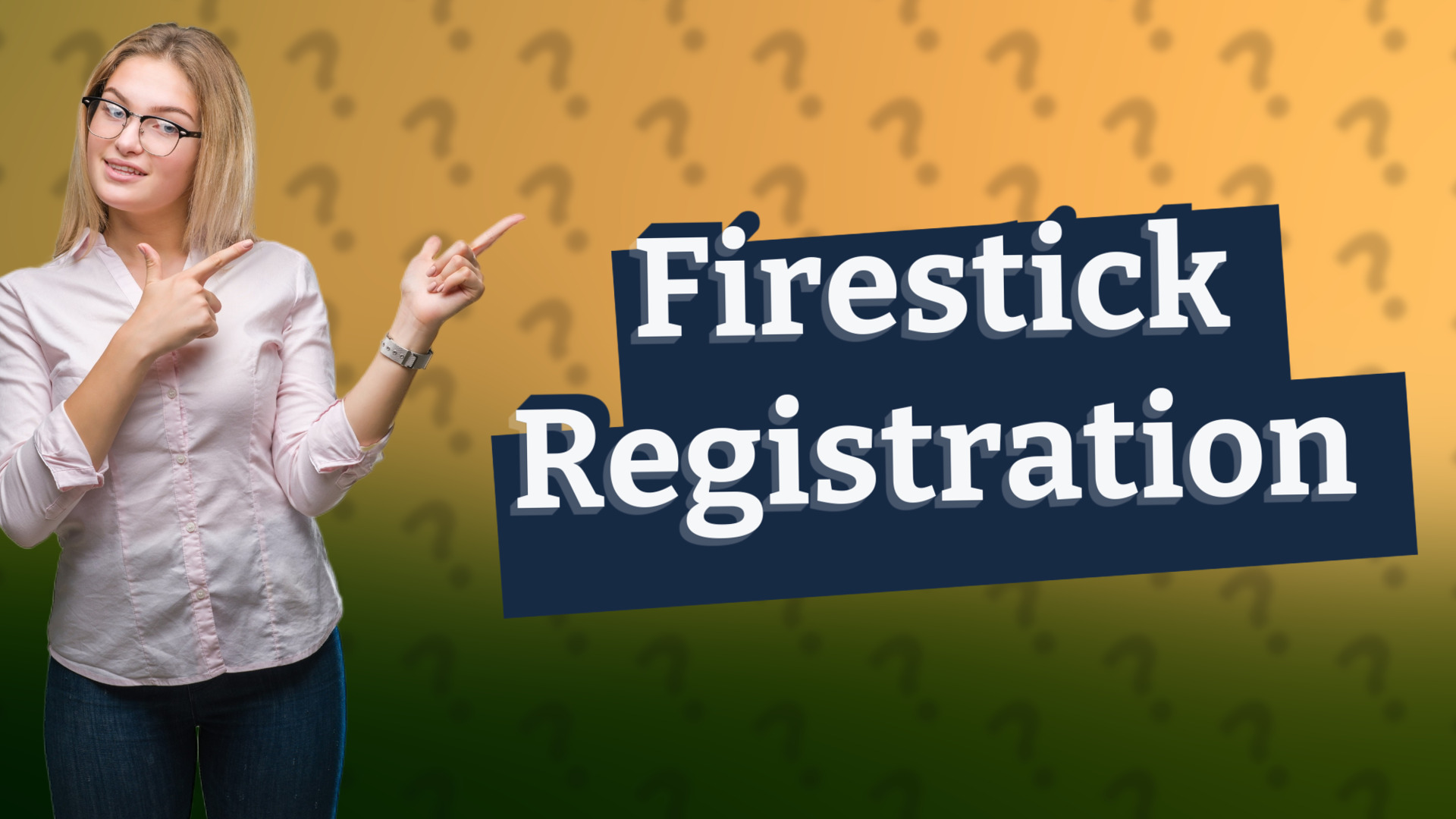 Firestick Registration