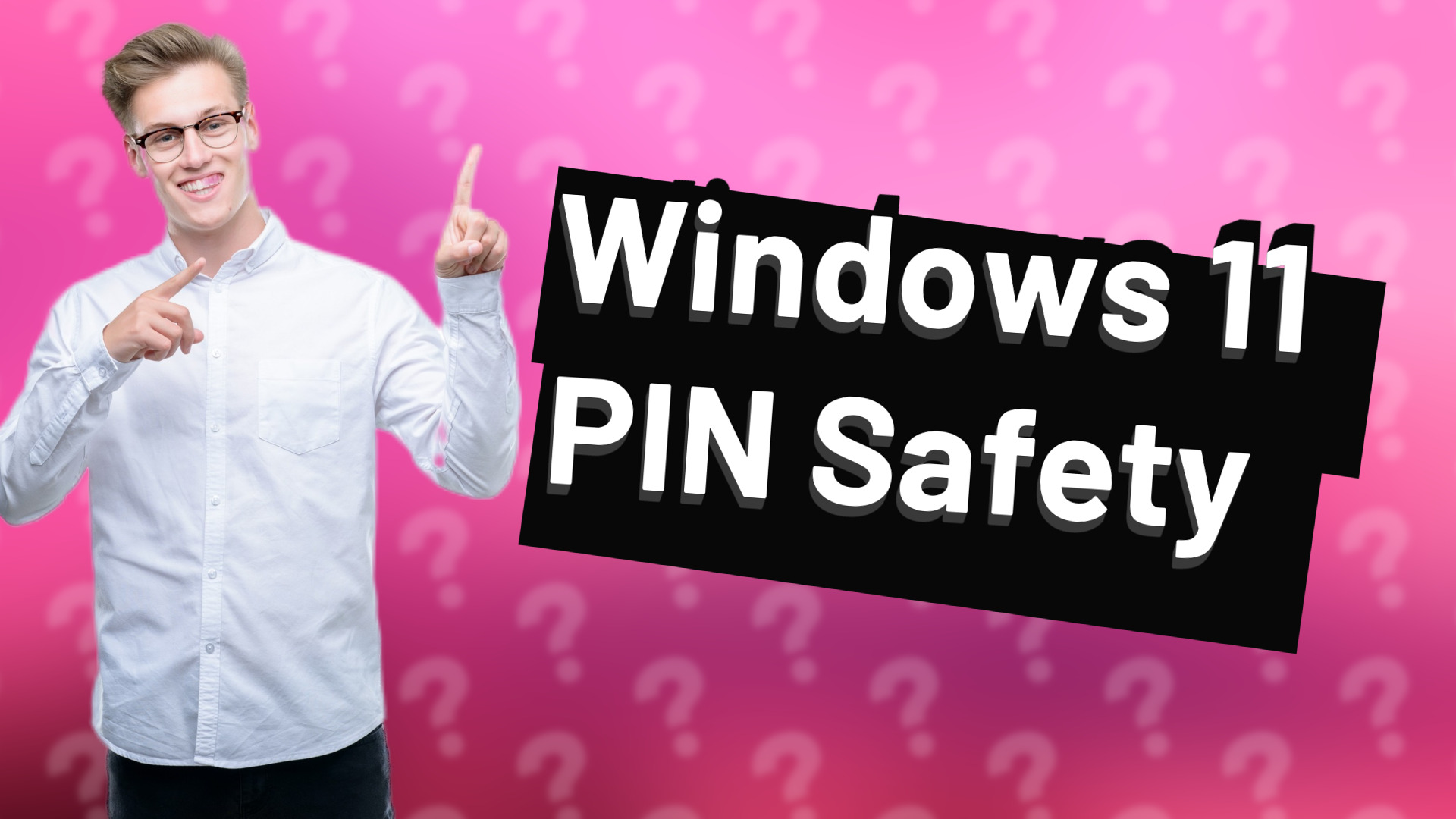 Windows 11 PIN Safety