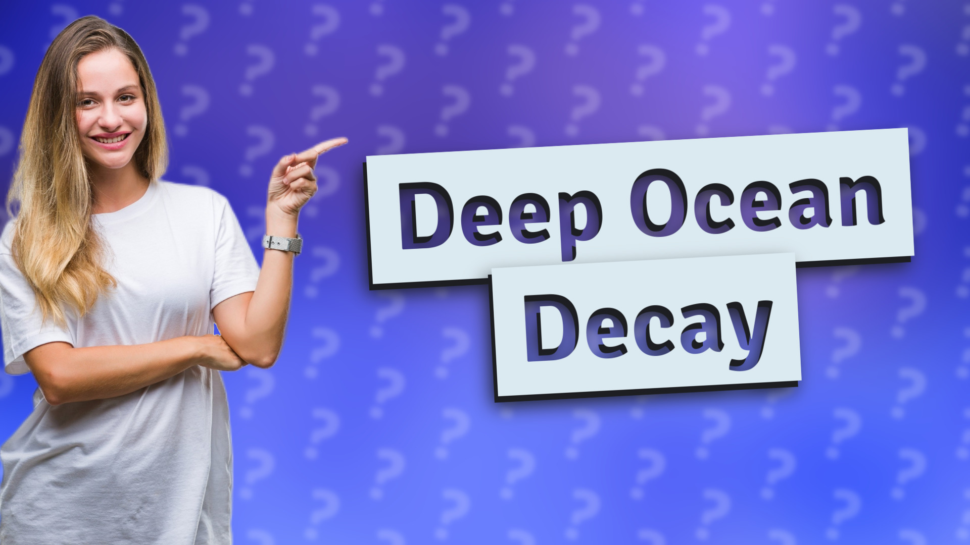 Deep Ocean Decay