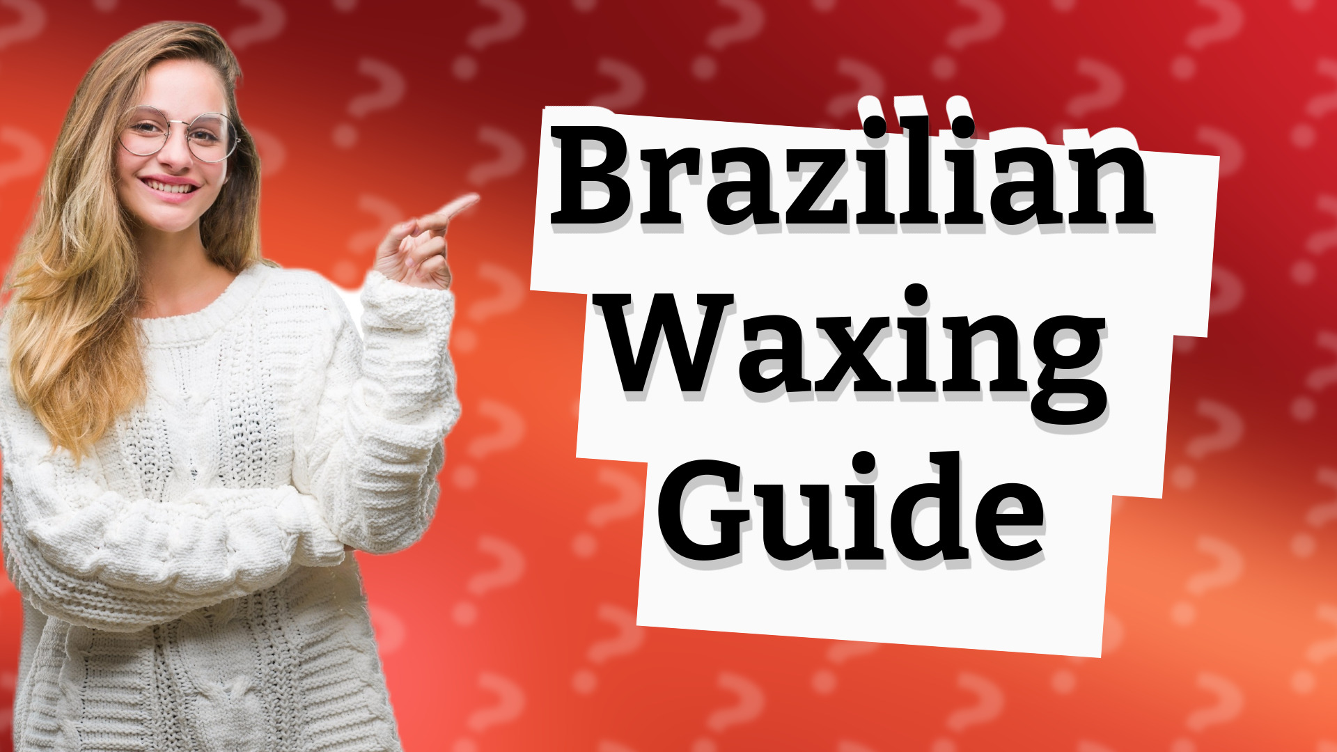 Brazilian Waxing Guide