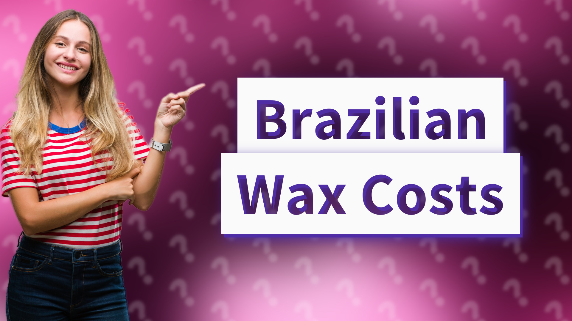 Brazilian Wax Costs