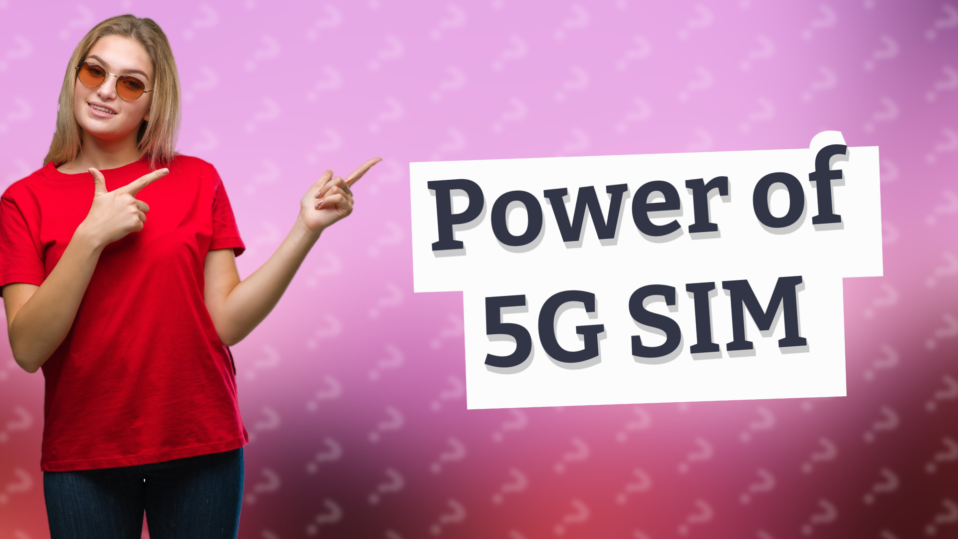 Power of 5G SIM