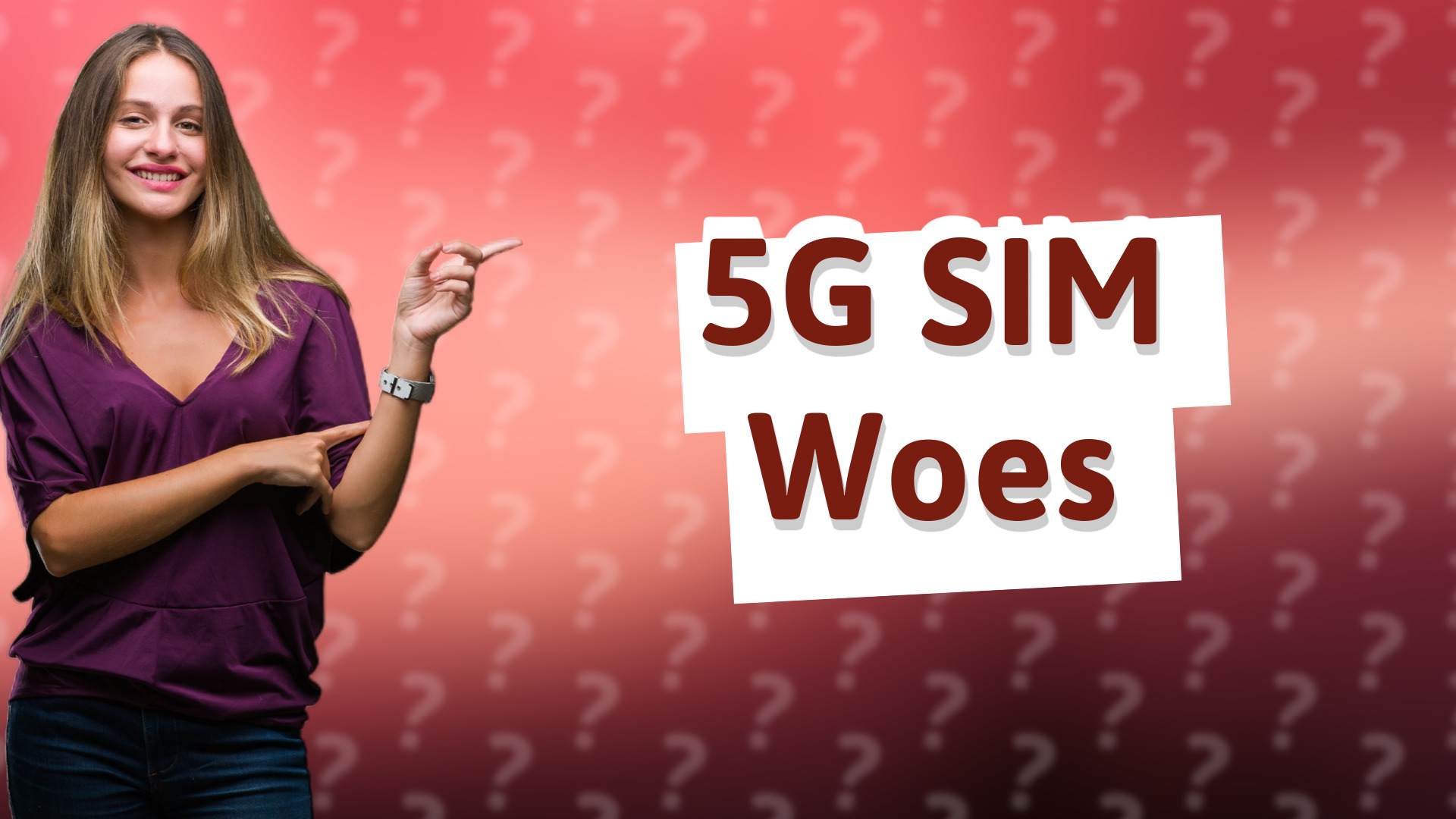 5G SIM Woes