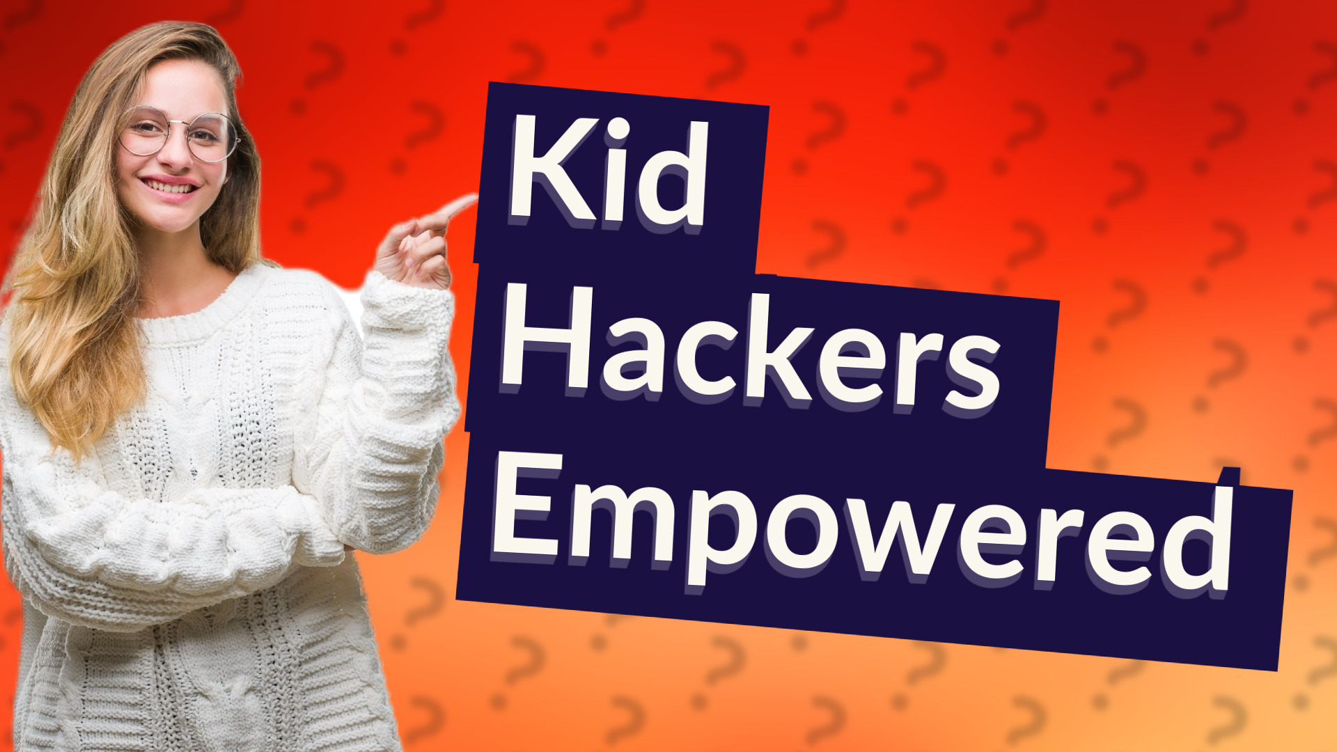 Kid Hackers Empowered
