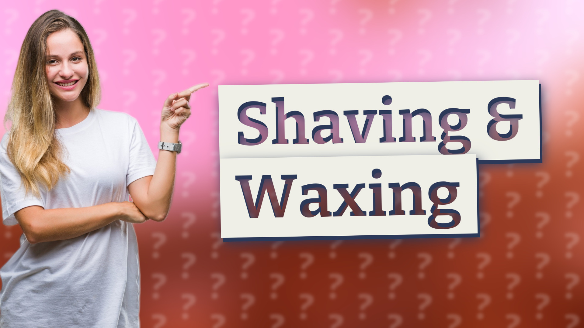 Shaving & Waxing