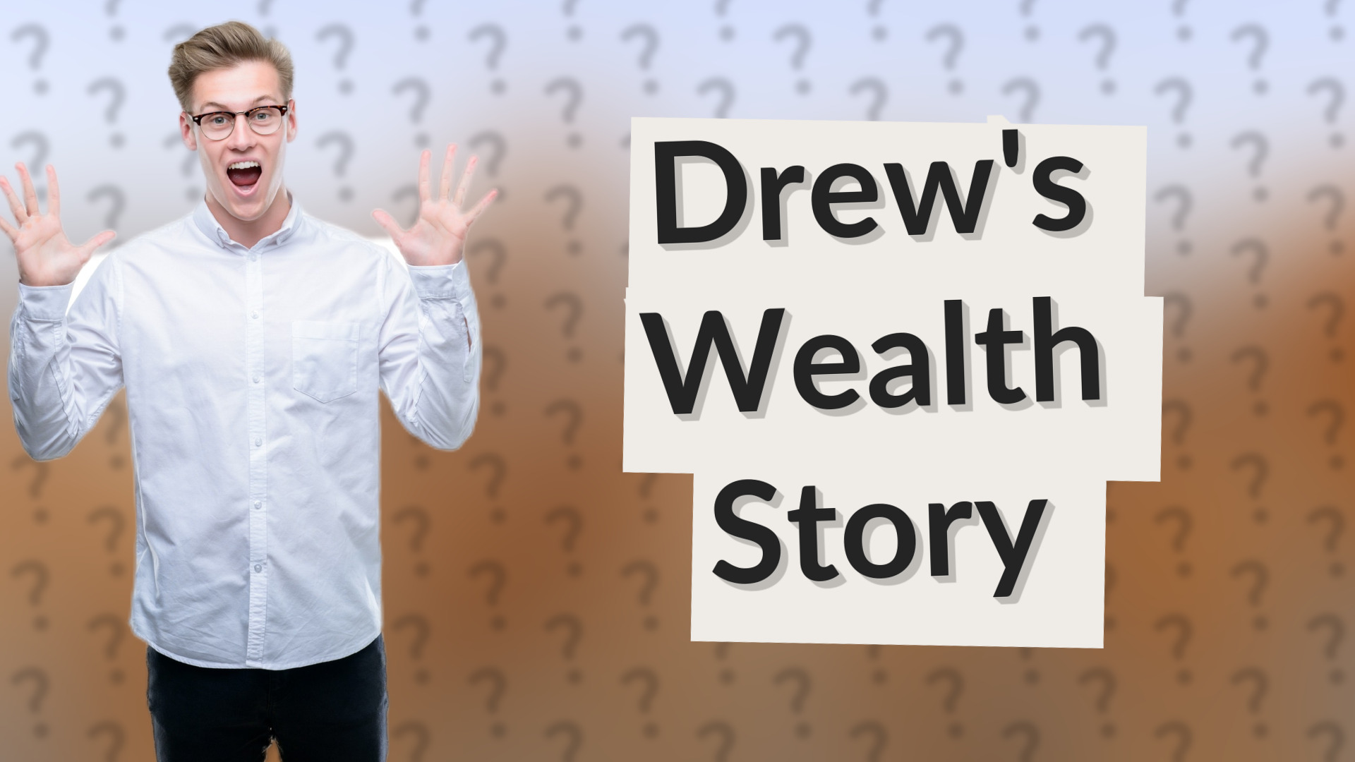 Drew's Wealth Story